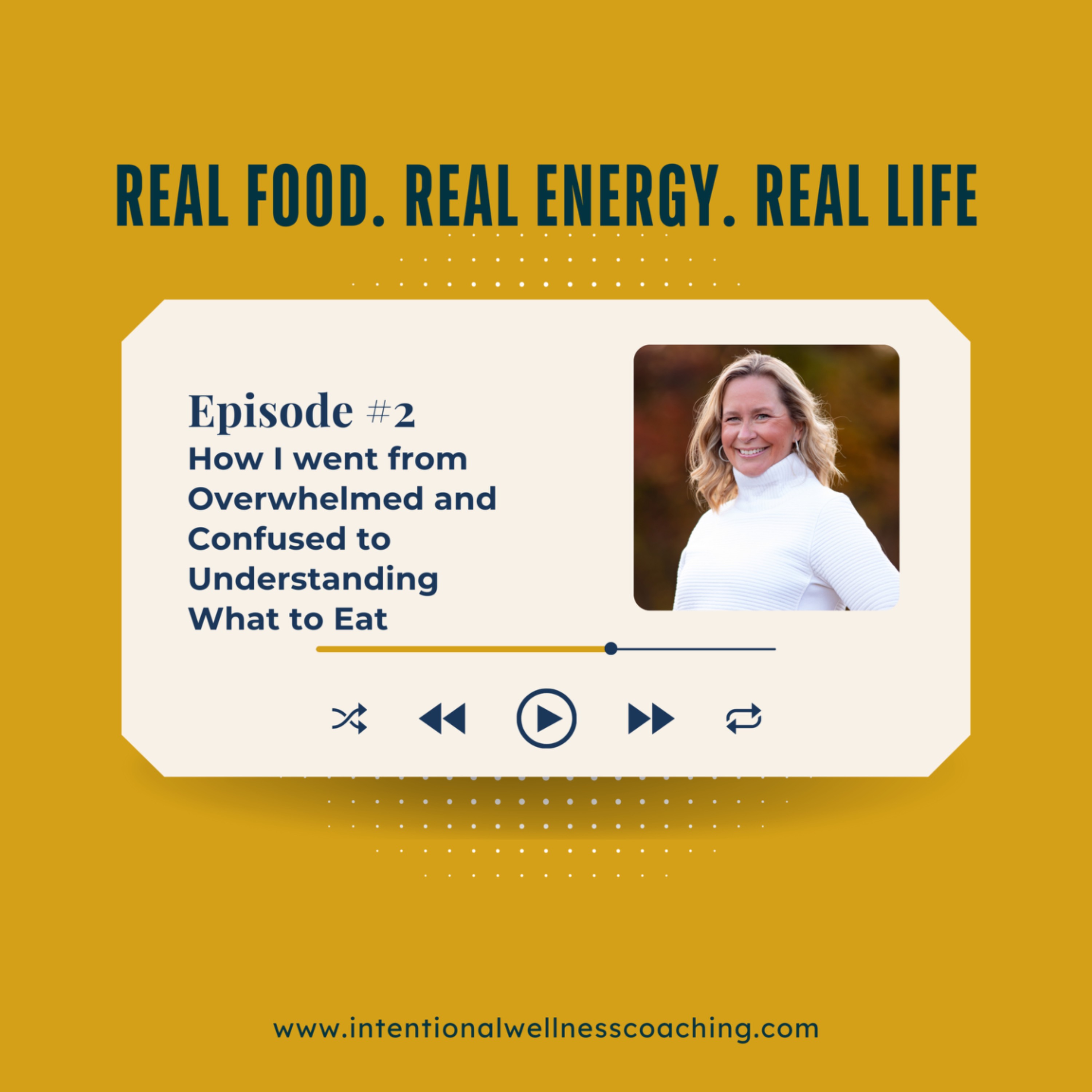 2 | How I Went from Overwhelmed & Confused About Food to Feeling My Best (And How You Can Too)