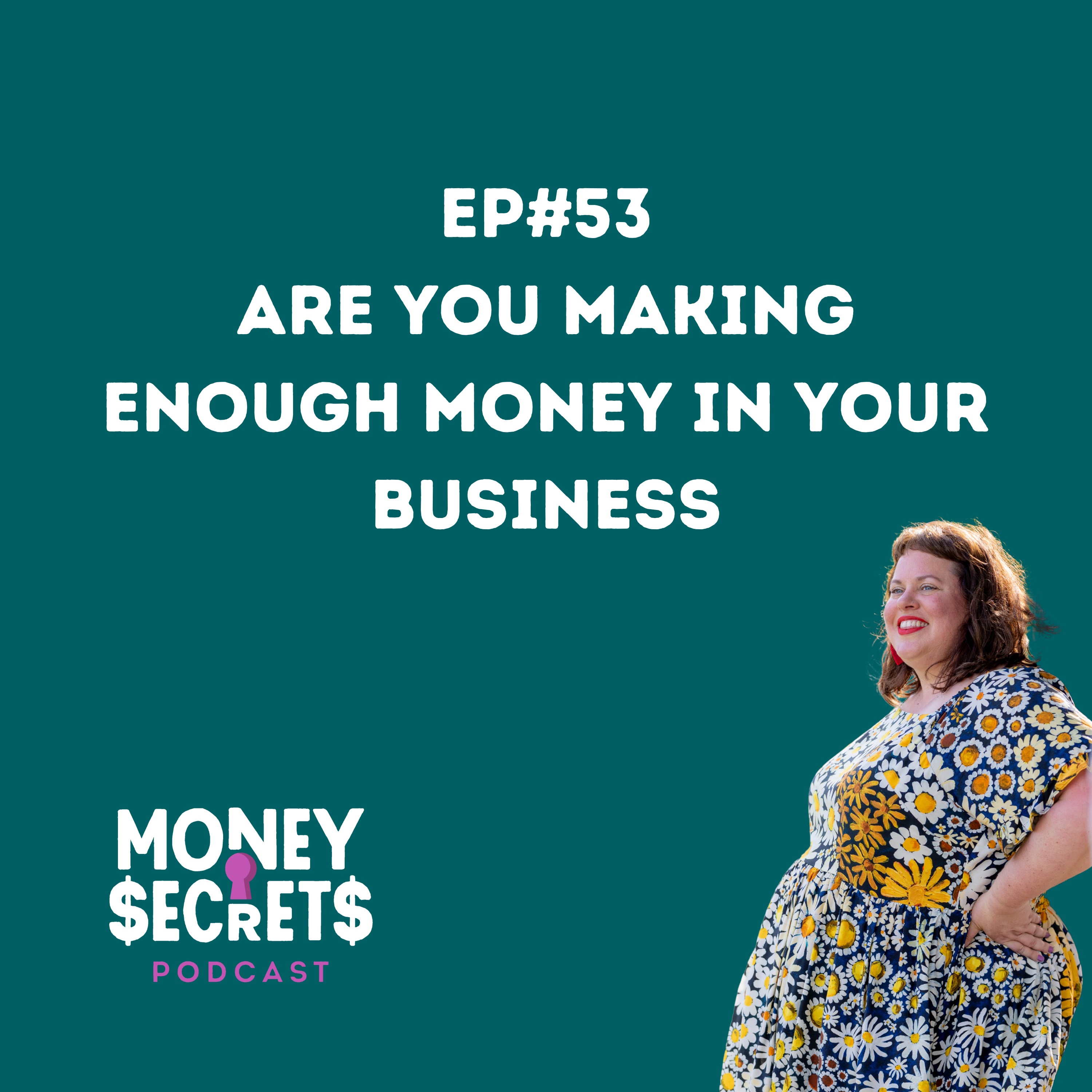 How to make more money in your business (EP#53) episode artwork