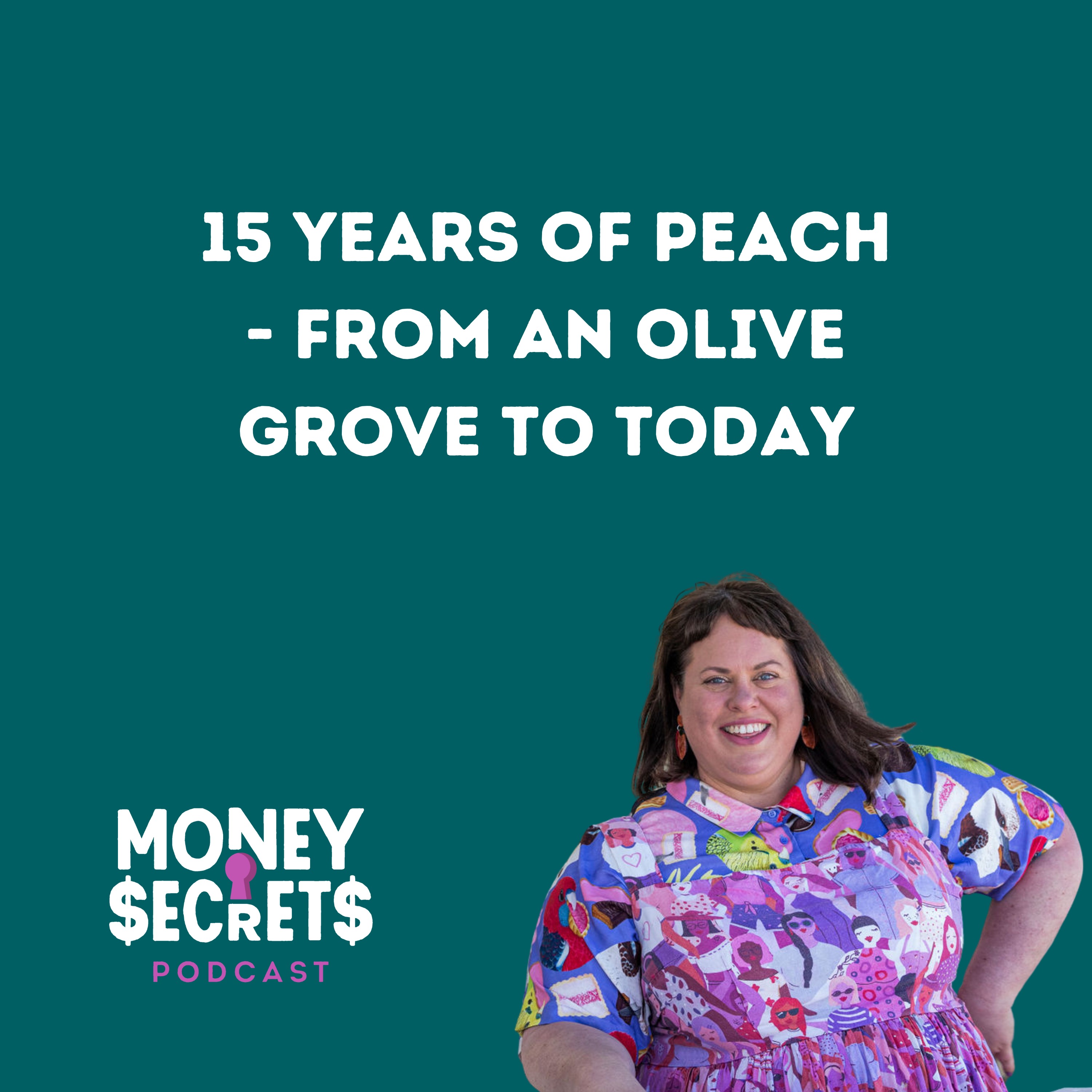 15 Years of Peach - from an olive grove to today — Money Secrets cover