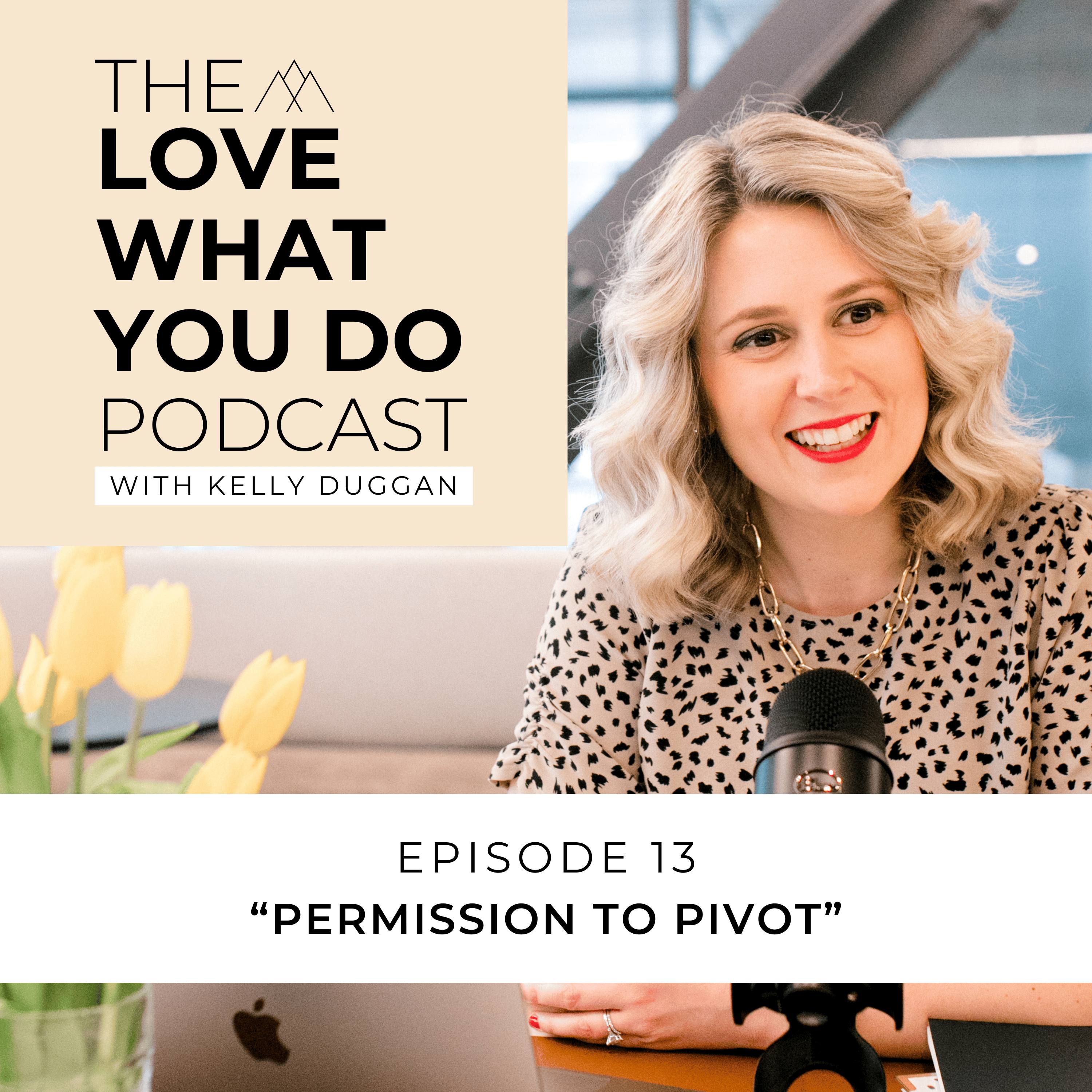 Love What You Do with Kelly Duggan