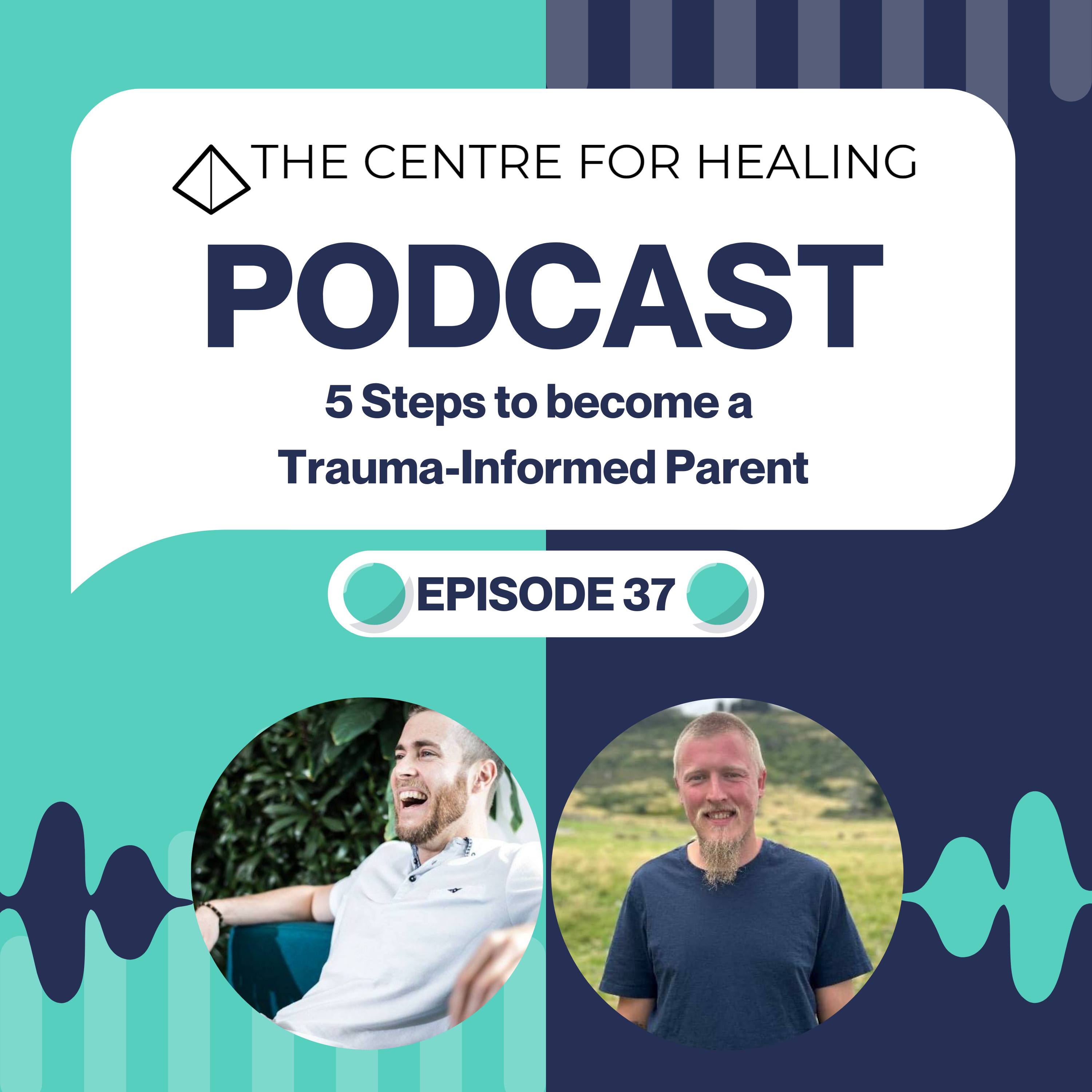 5 Steps to become a Trauma-Informed Parent