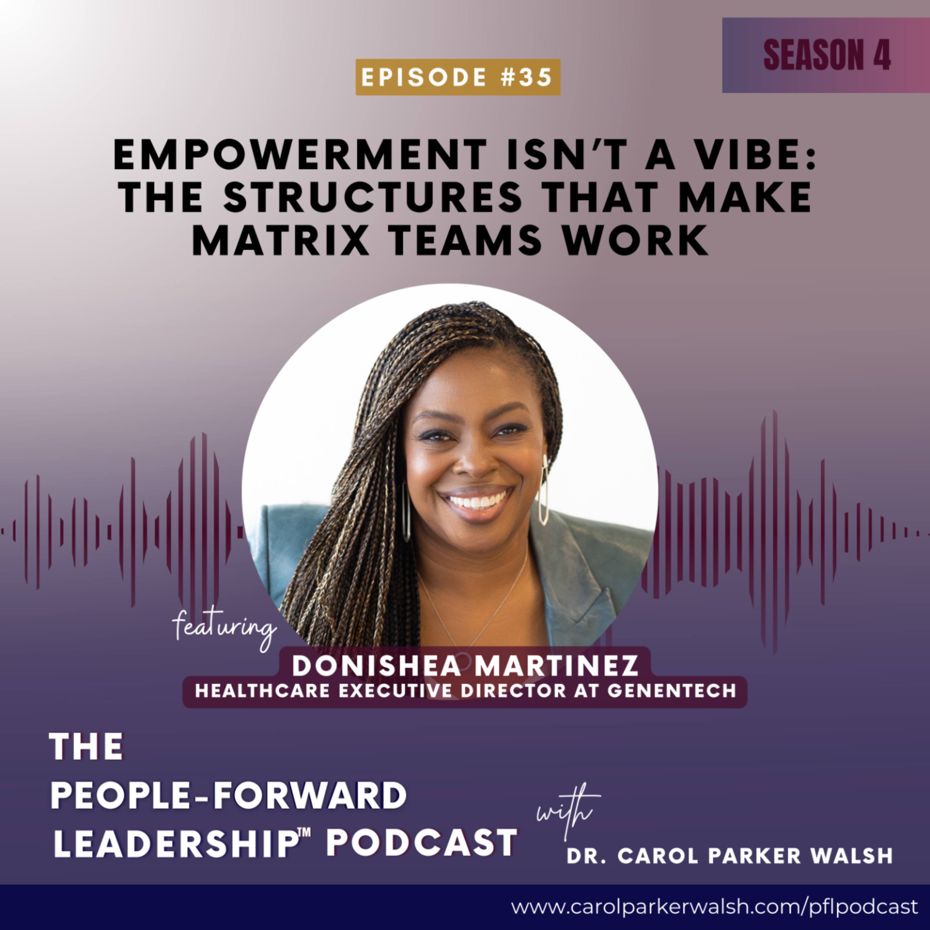 Empowerment Isn’t a Vibe: The Structures That Make Matrix Teams Work featuring Donishea Martinez