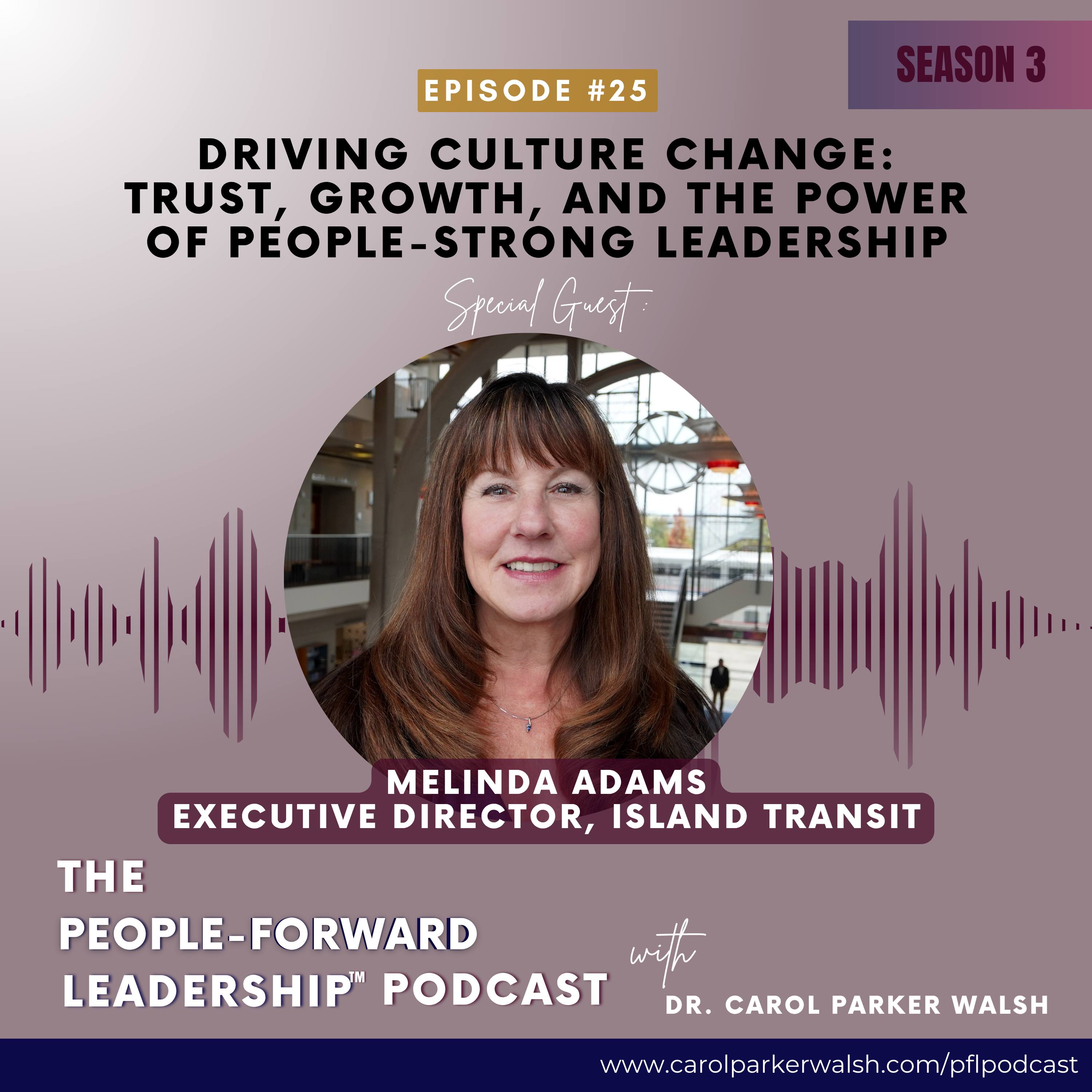 Driving Culture Change: Trust, Growth, and the Power of People-Strong Leadership – Melinda Adams, Executive Director of Island Transit