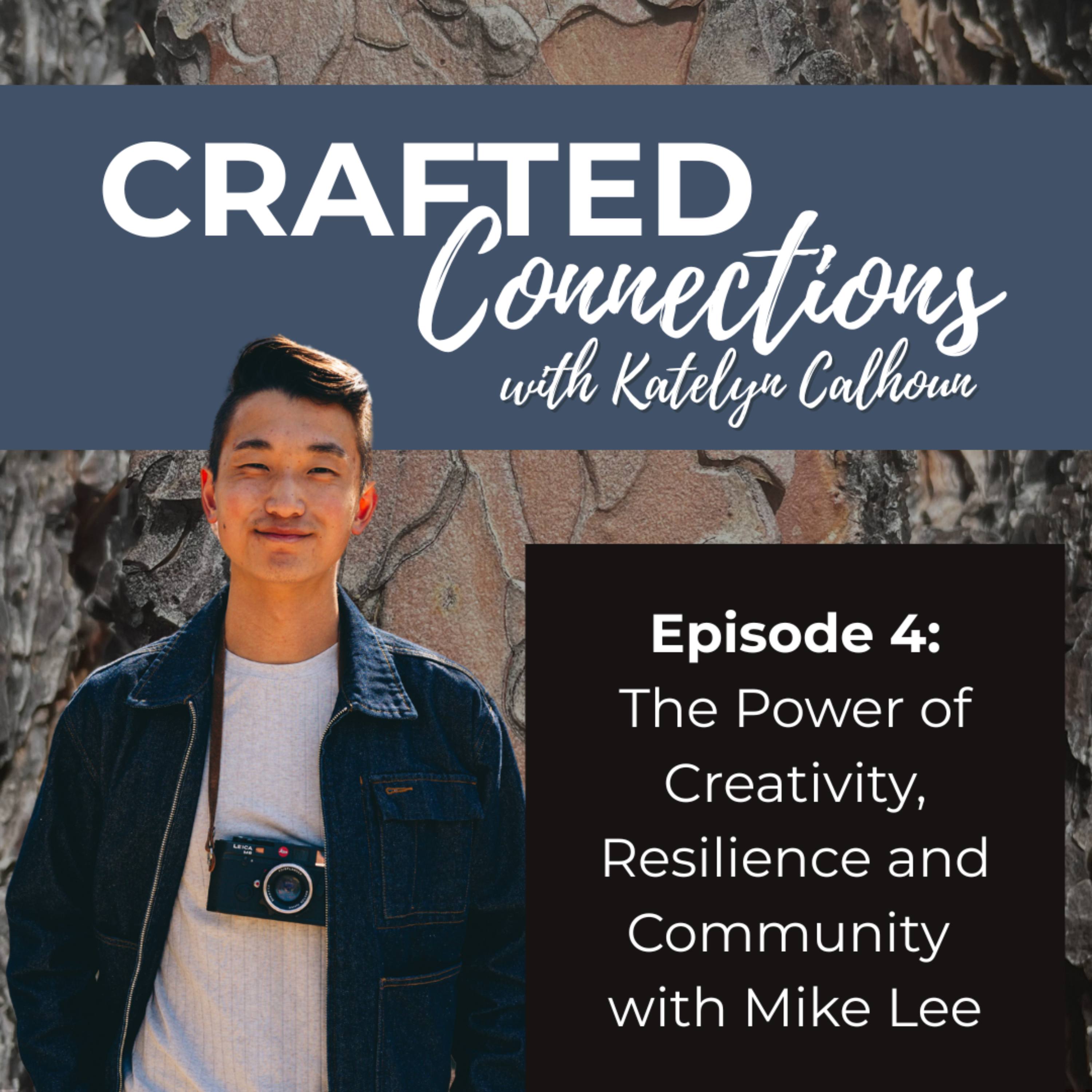 EP 4: The Power of Creativity, Resilience, and Community with Mike Lee episode artwork