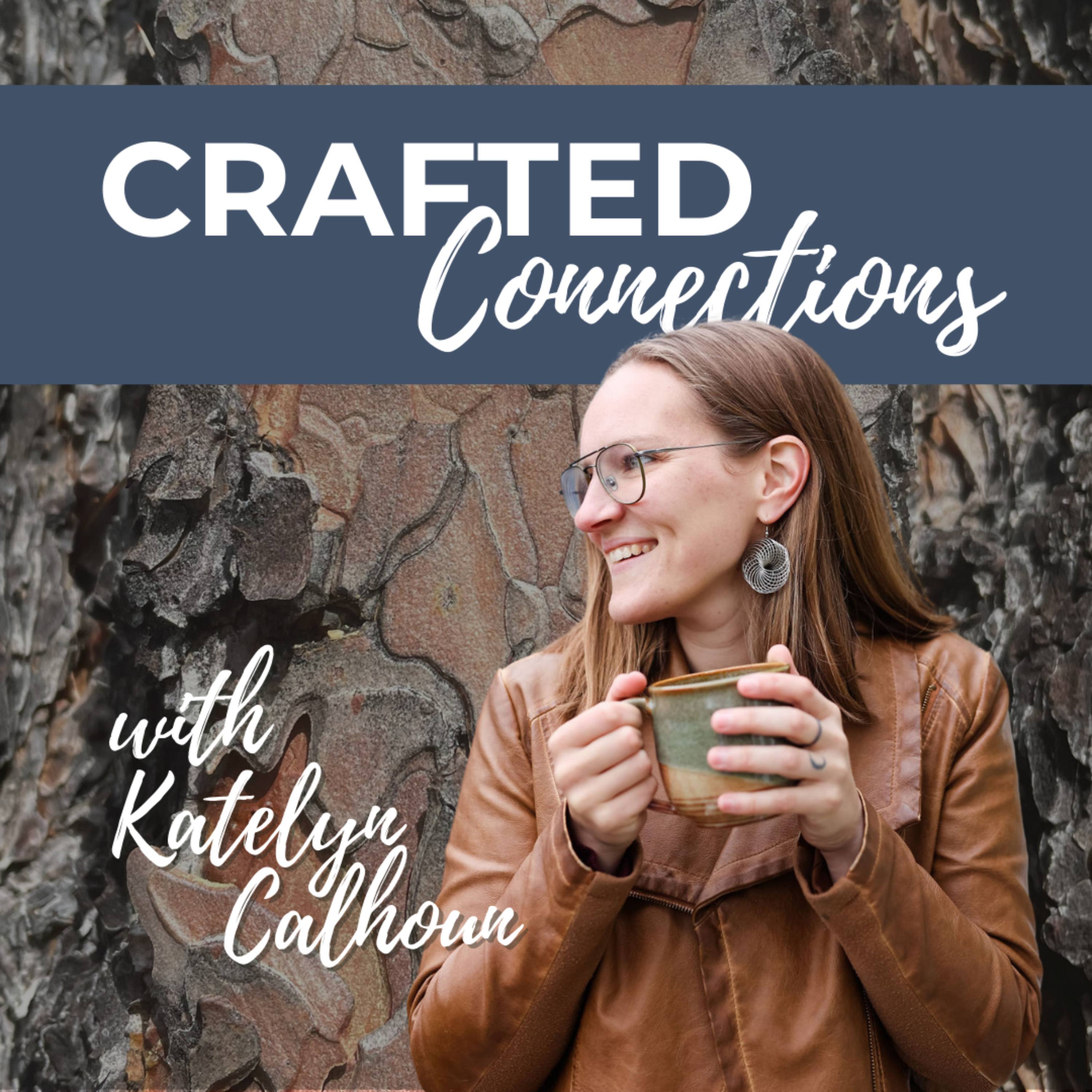 Episode 1: Welcome to Crafted Connections episode artwork