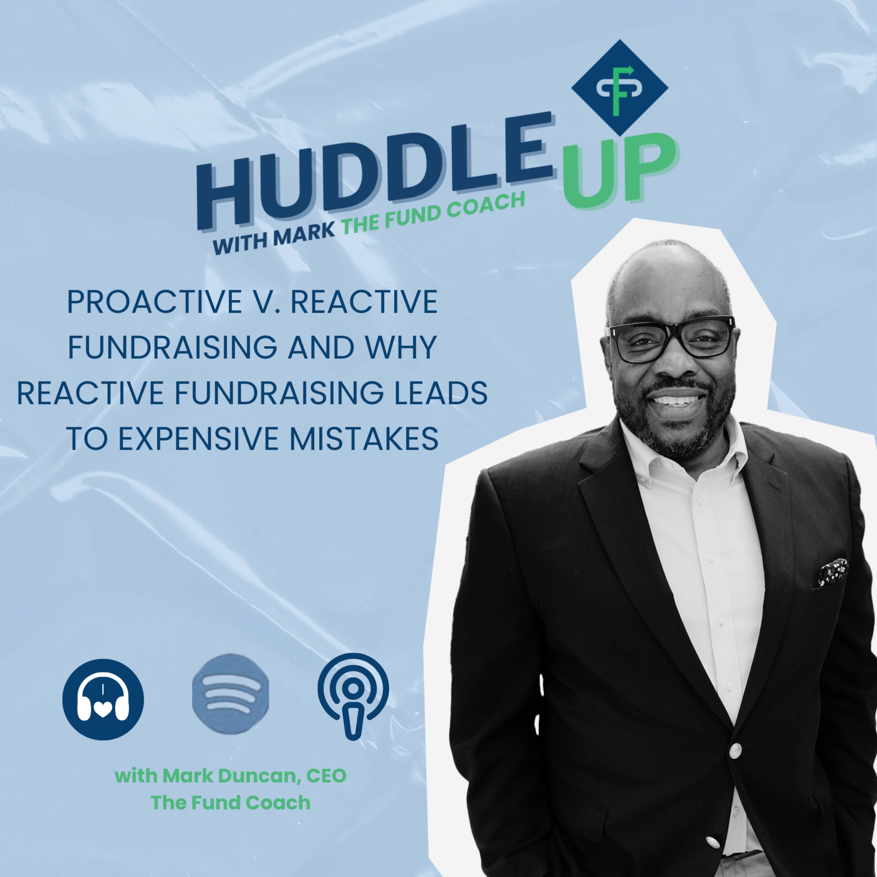 Proactive v. Reactive Fundraising and Why Reactive Fundraising Leads to Expensive Mistakes episode artwork