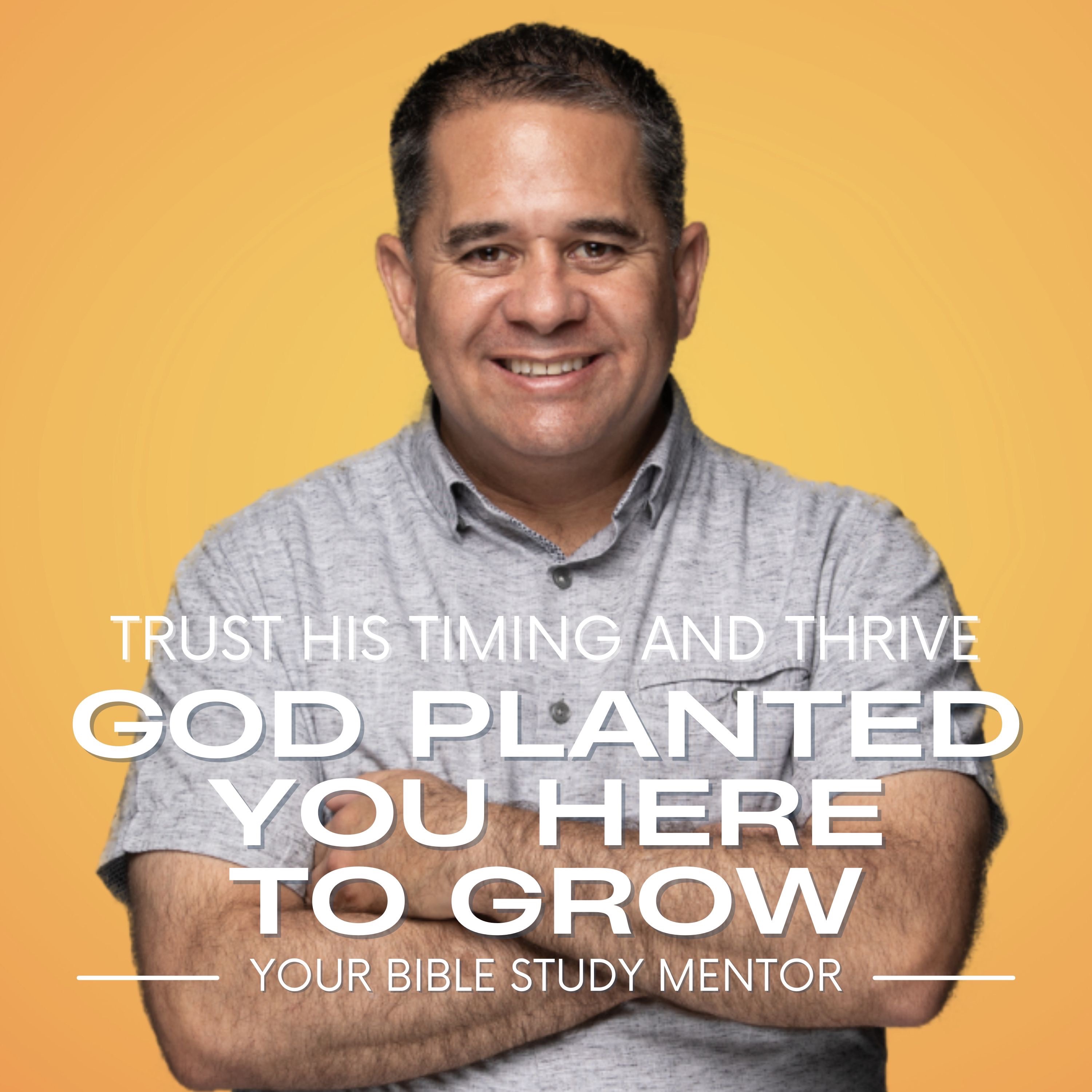 Planted to Grow: Trusting God's Placement for Your Spiritual Growth episode artwork