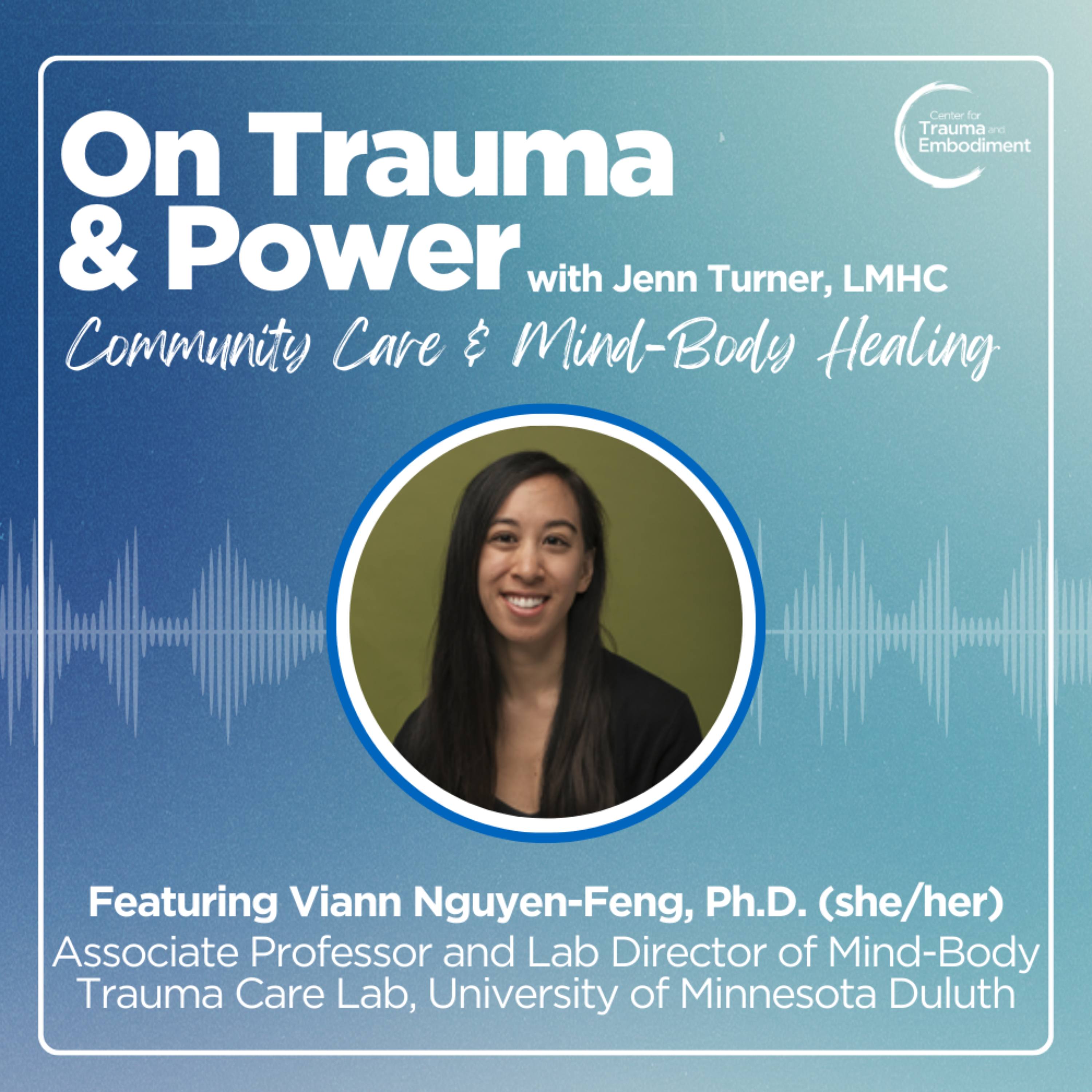 Community Care and Mind-Body Healing ft. Dr. Viann Nguyen-Feng episode artwork