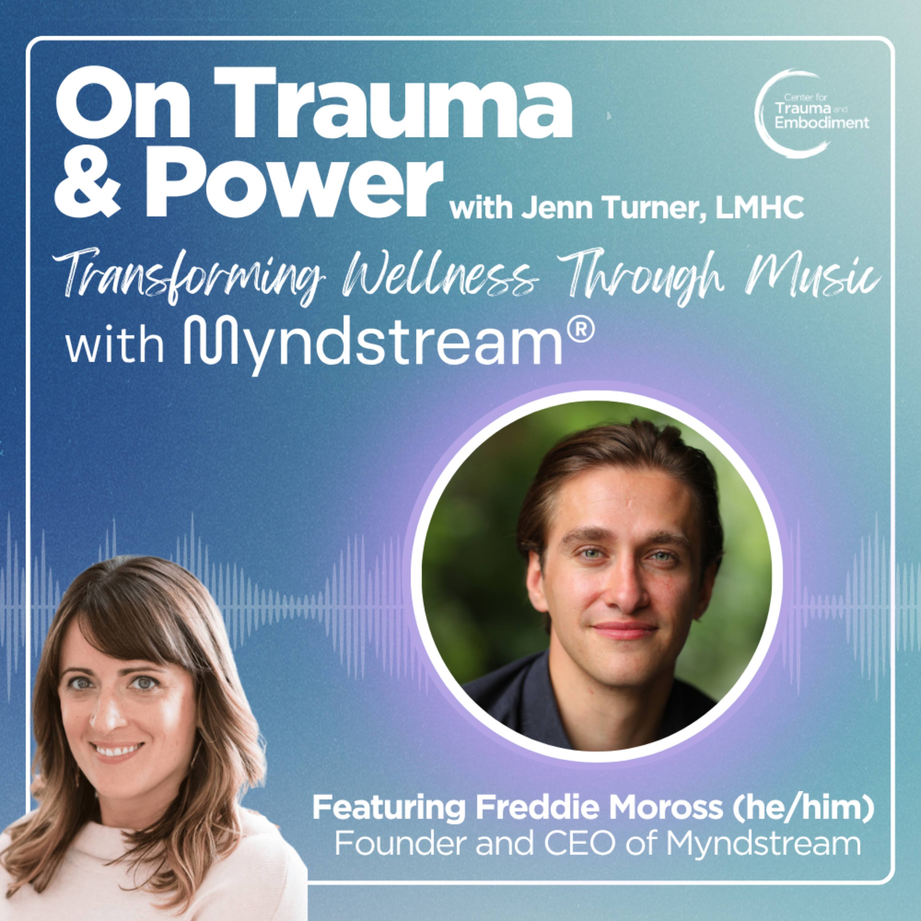 Transforming Wellness Through Music with MYNDSTREAM ft. Founder and CEO, Freddie Moross episode artwork