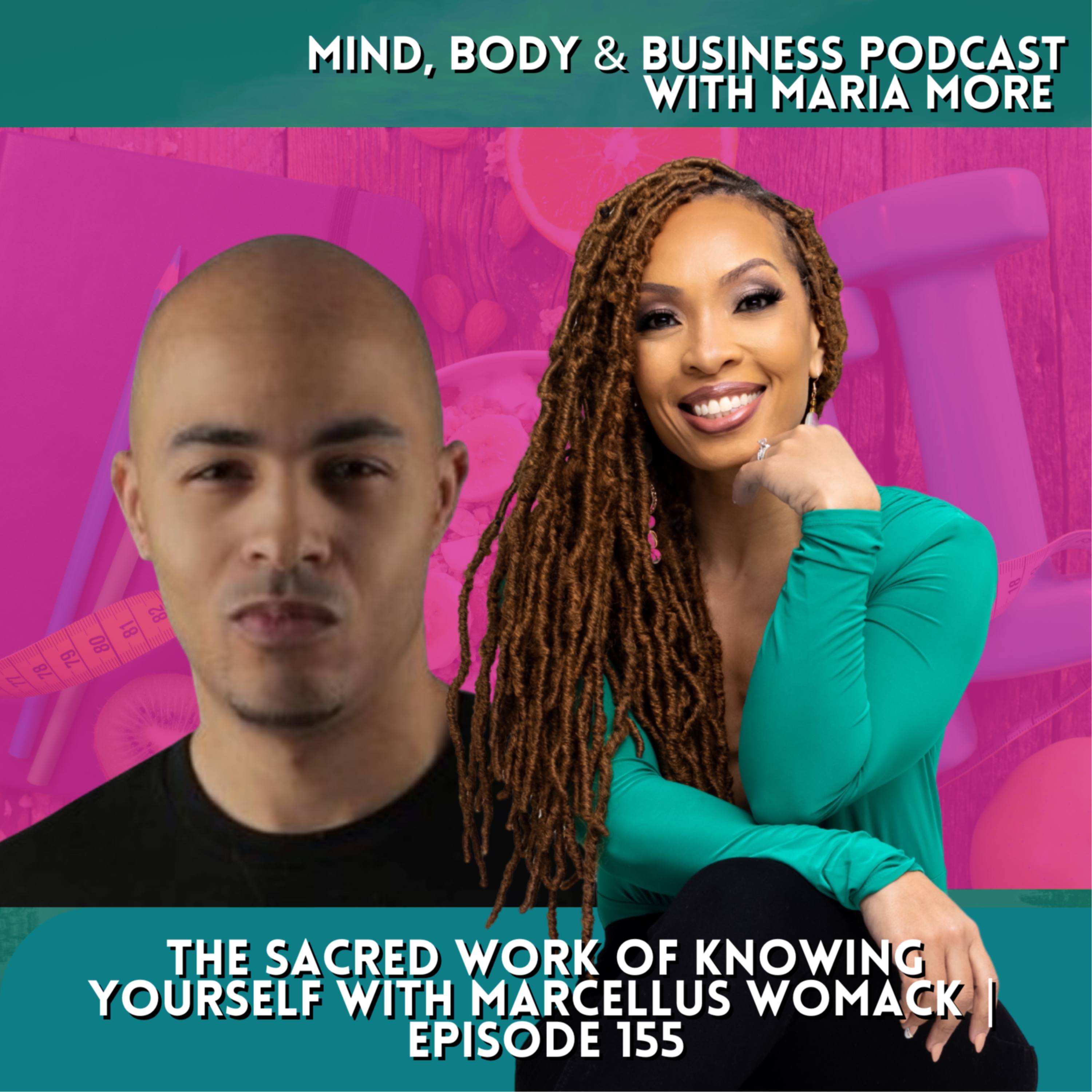 The Sacred Work of Knowing Yourself with Marcellus Womack | Episode 155 episode artwork