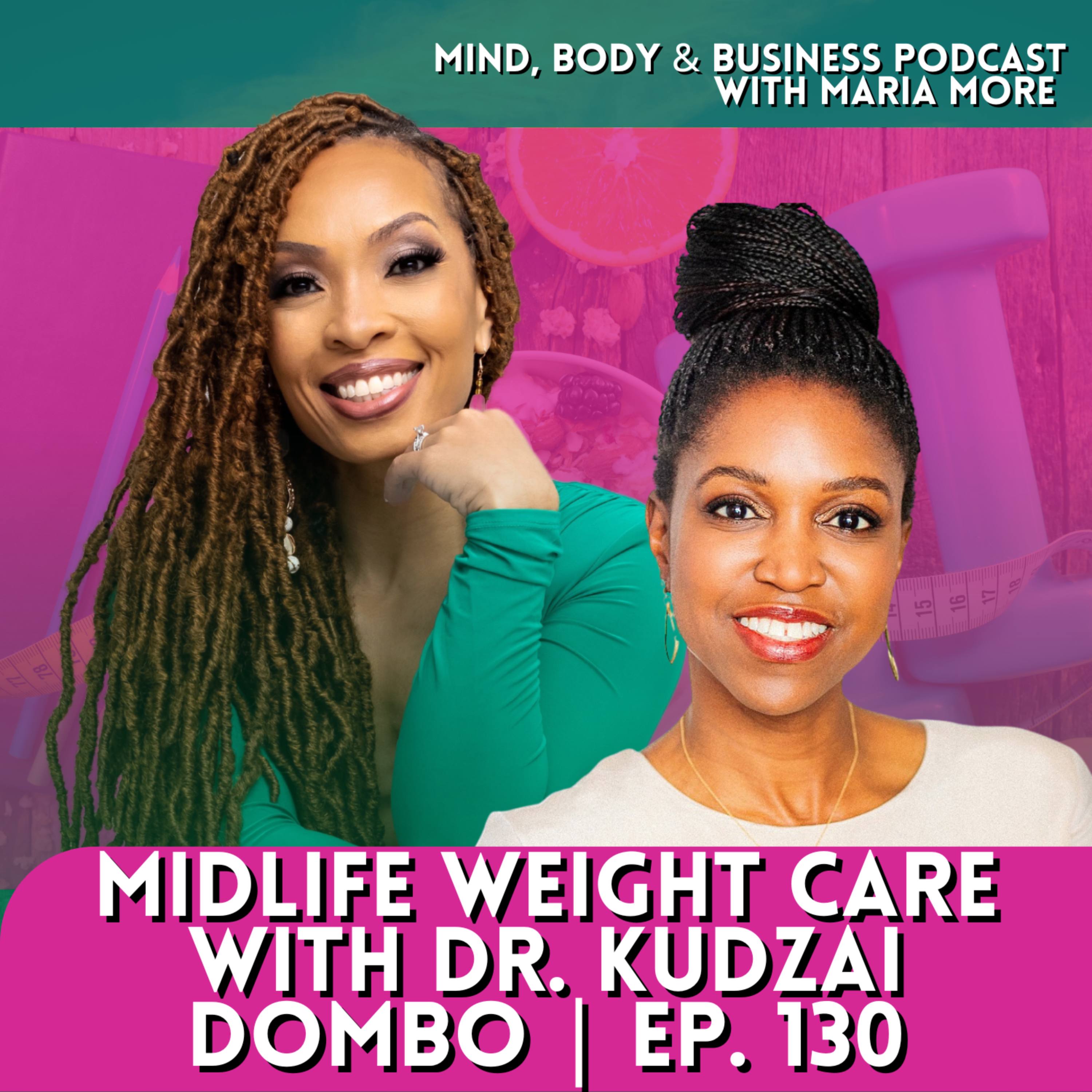 GLP-1s and Midlife Weight Care with Dr. Kudzai Dombo | Episode 130 episode artwork