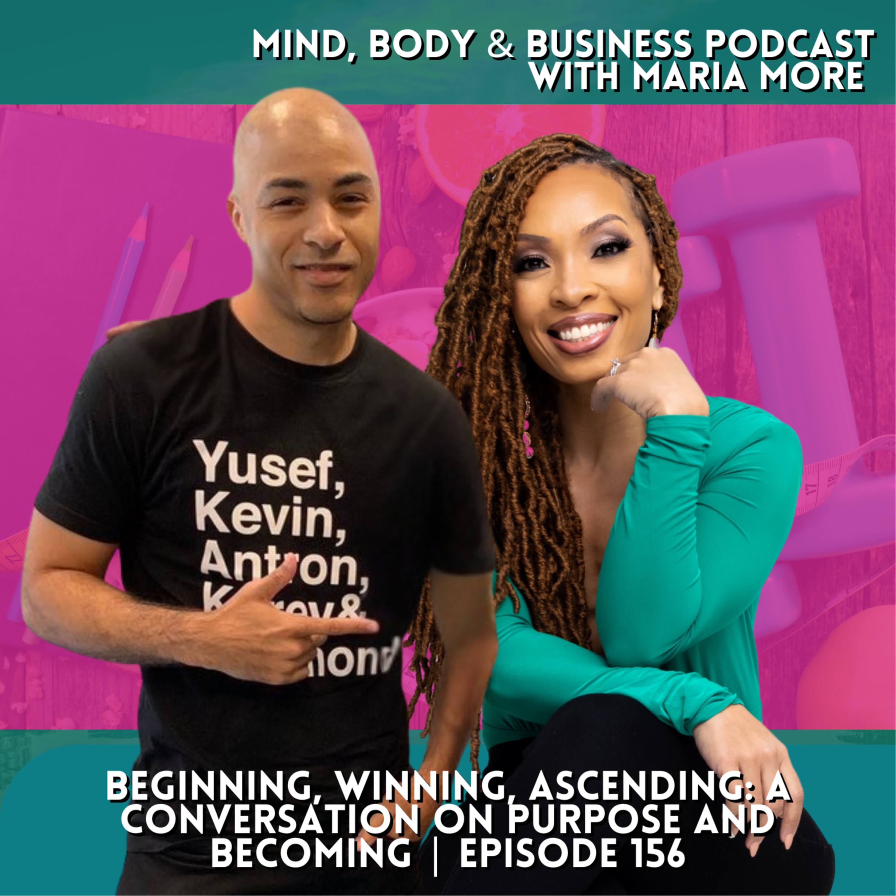 Beginning, Winning, Ascending: A Conversation on Purpose and Becoming | Episode 156