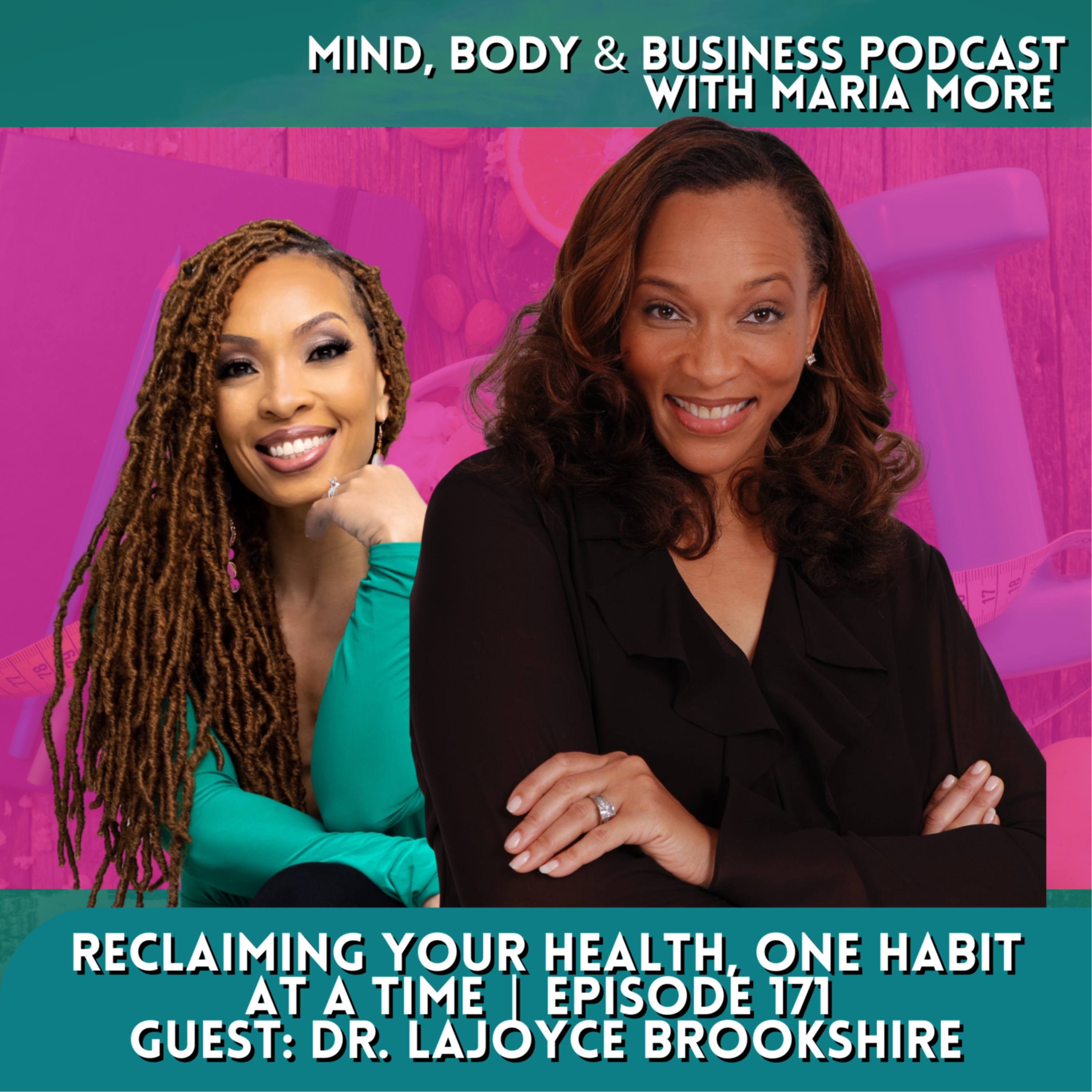 Reclaiming Your Health, One Habit at a Time with Dr. LaJoyce Brookshire | Episode 171 episode artwork