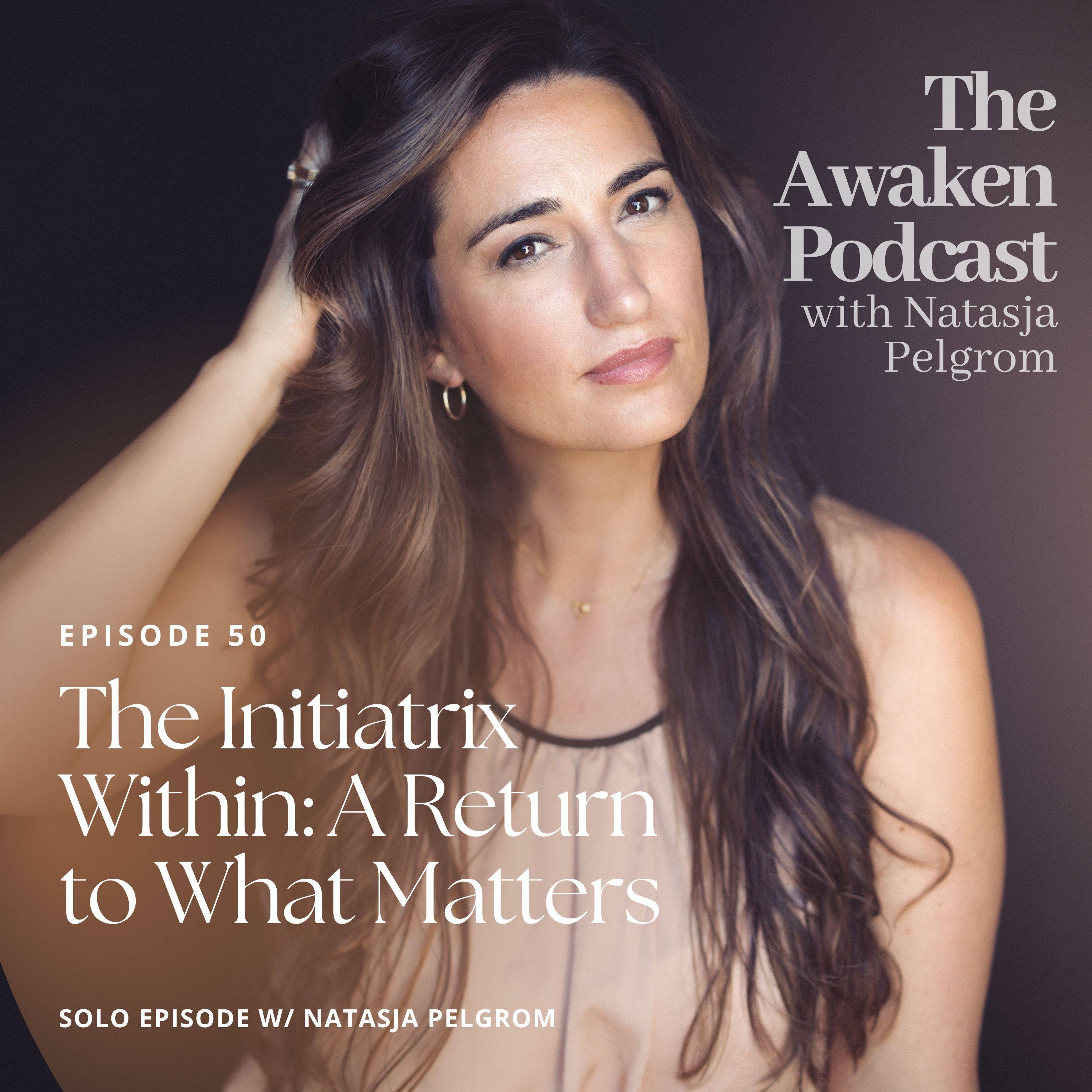 The Initiatrix Within: A Return to What Matters