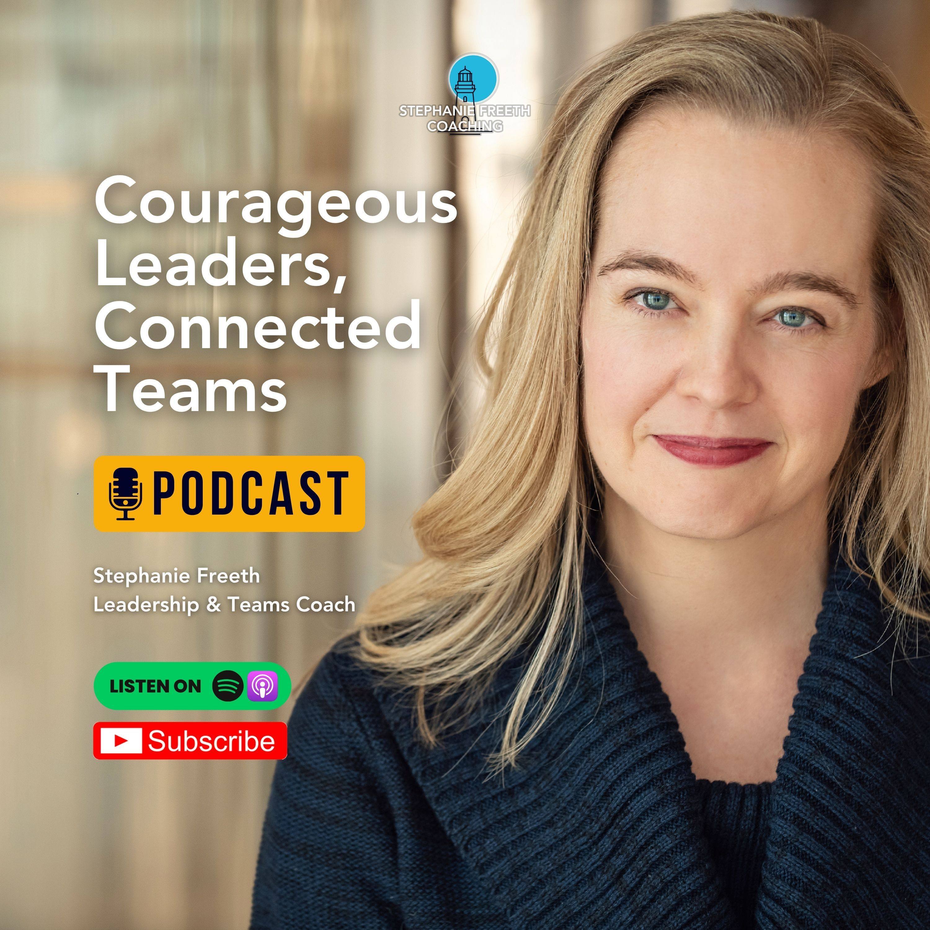 Courageous Leaders, Connected Teams