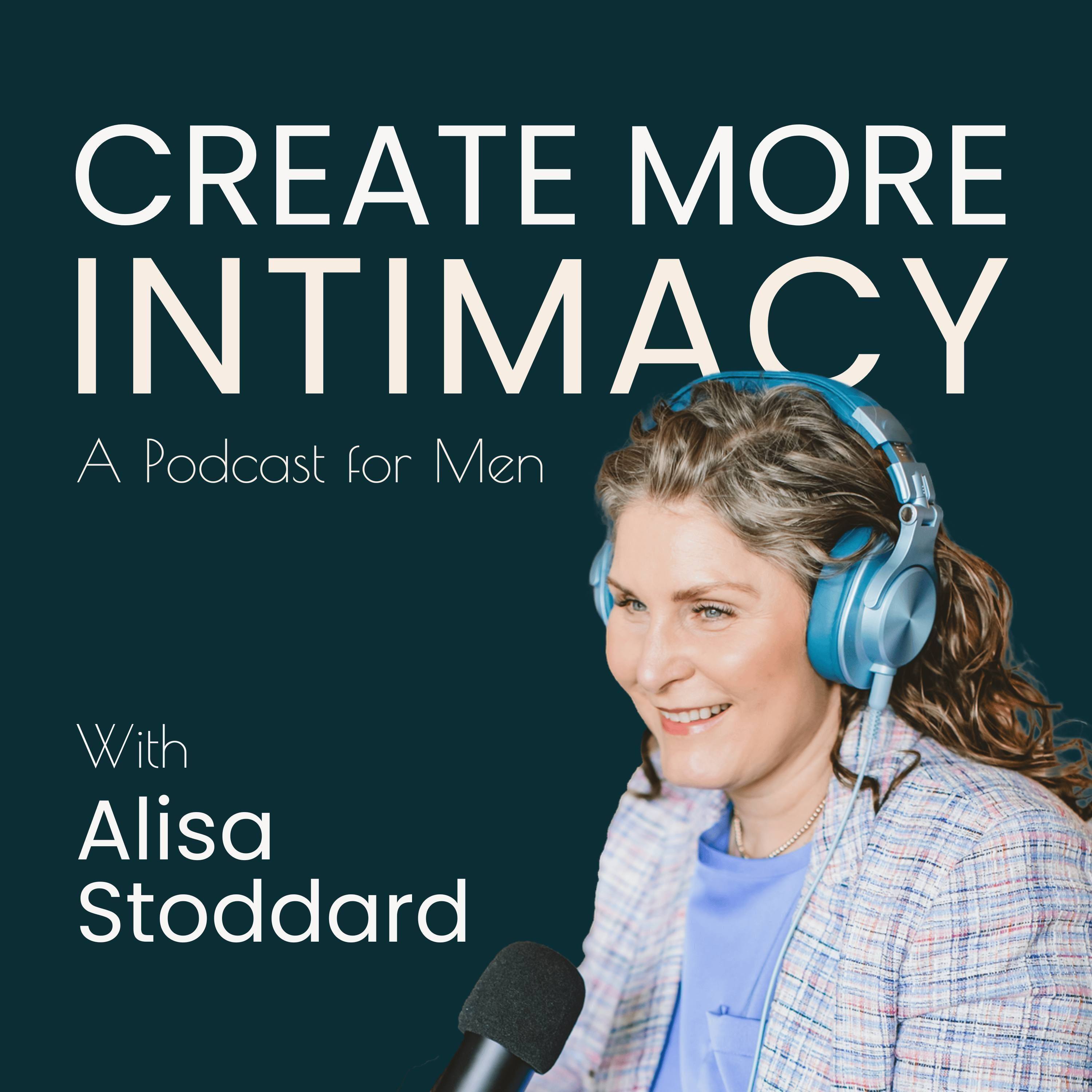 Create More Intimacy: A Podcast for Men