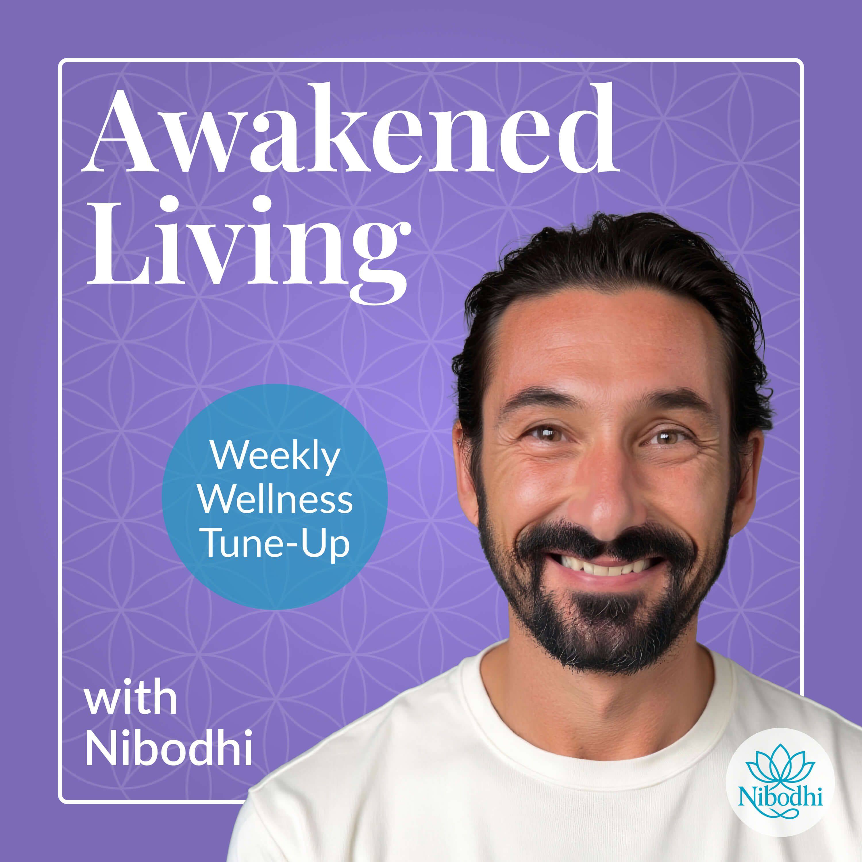 Awakened Living with Nibodhi