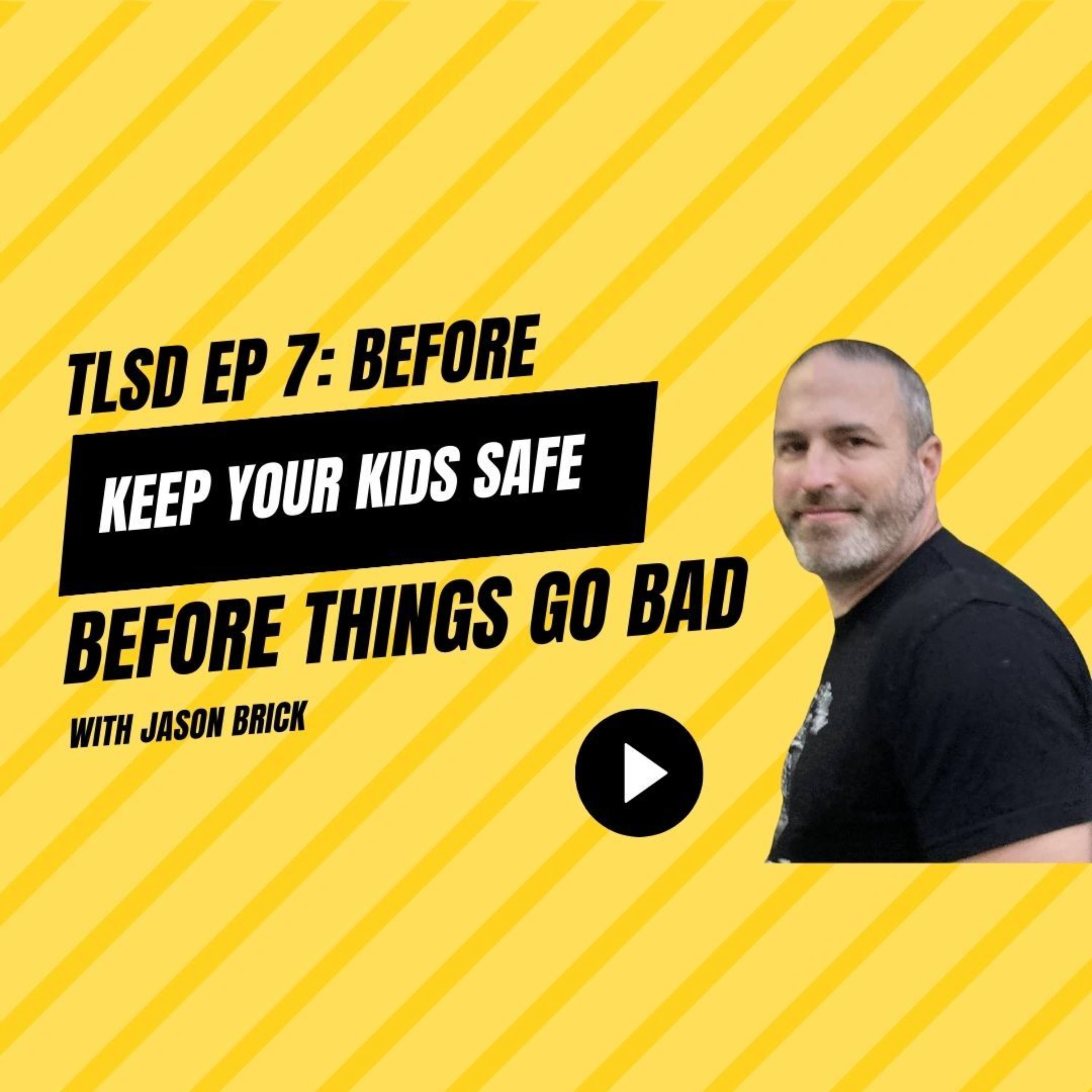 Ep 7 | Family Safety Systems: Turn Emergencies Into Inconveniences | Before with Jason Brick episode artwork