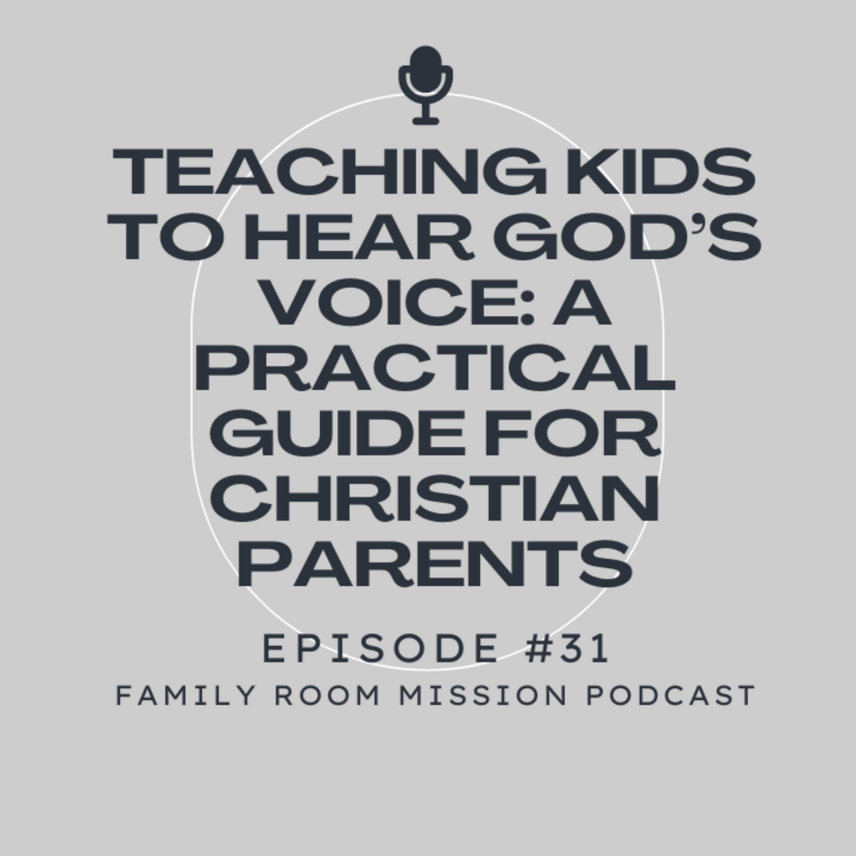 Teaching Kids to Hear God's Voice | A Practical Guide for Christian Parents episode artwork