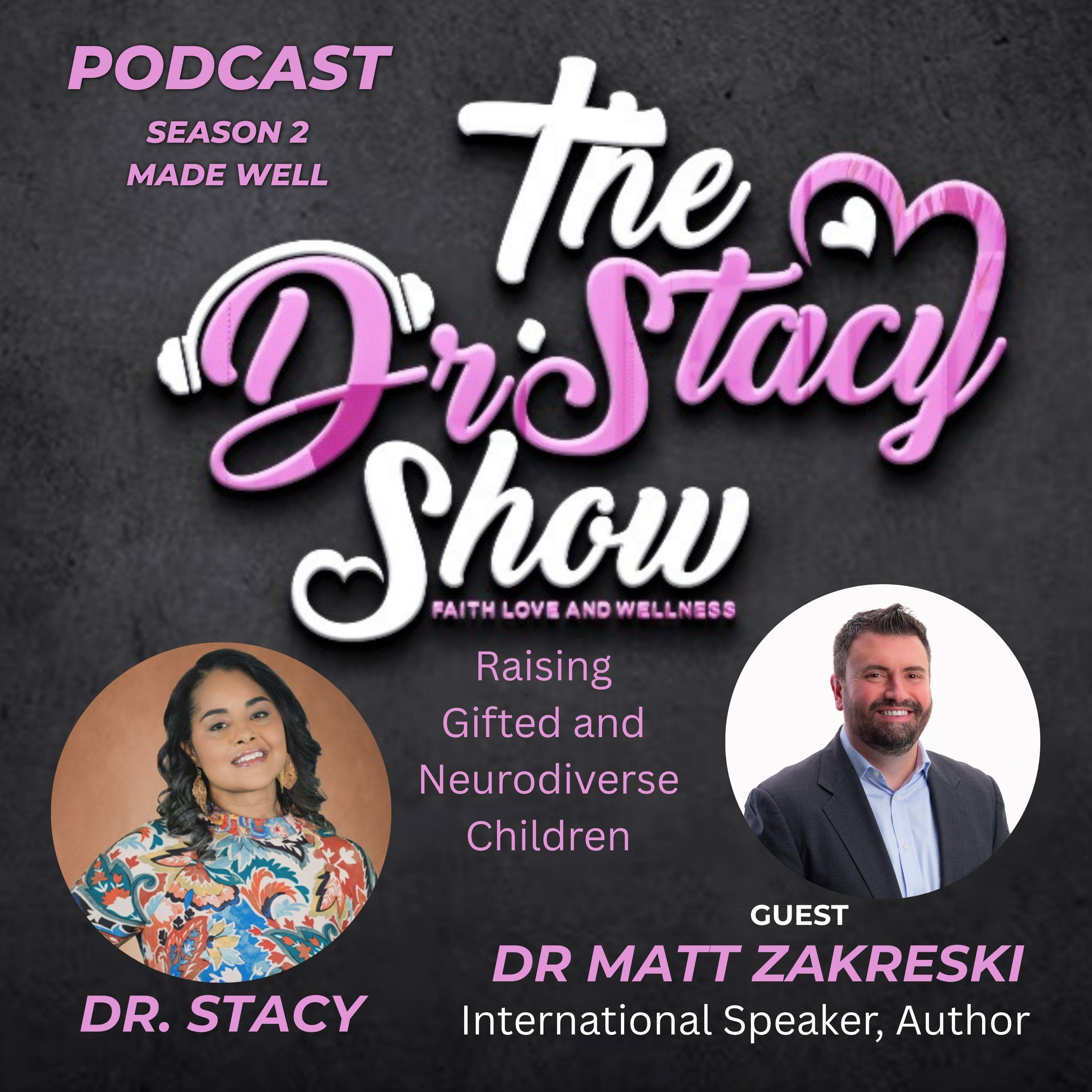 The Dr. Stacy Show w Dr. Matt Zakreski Myths of Raising Gifted and Neurodiverse Kids — The Dr. Stacy Show cover