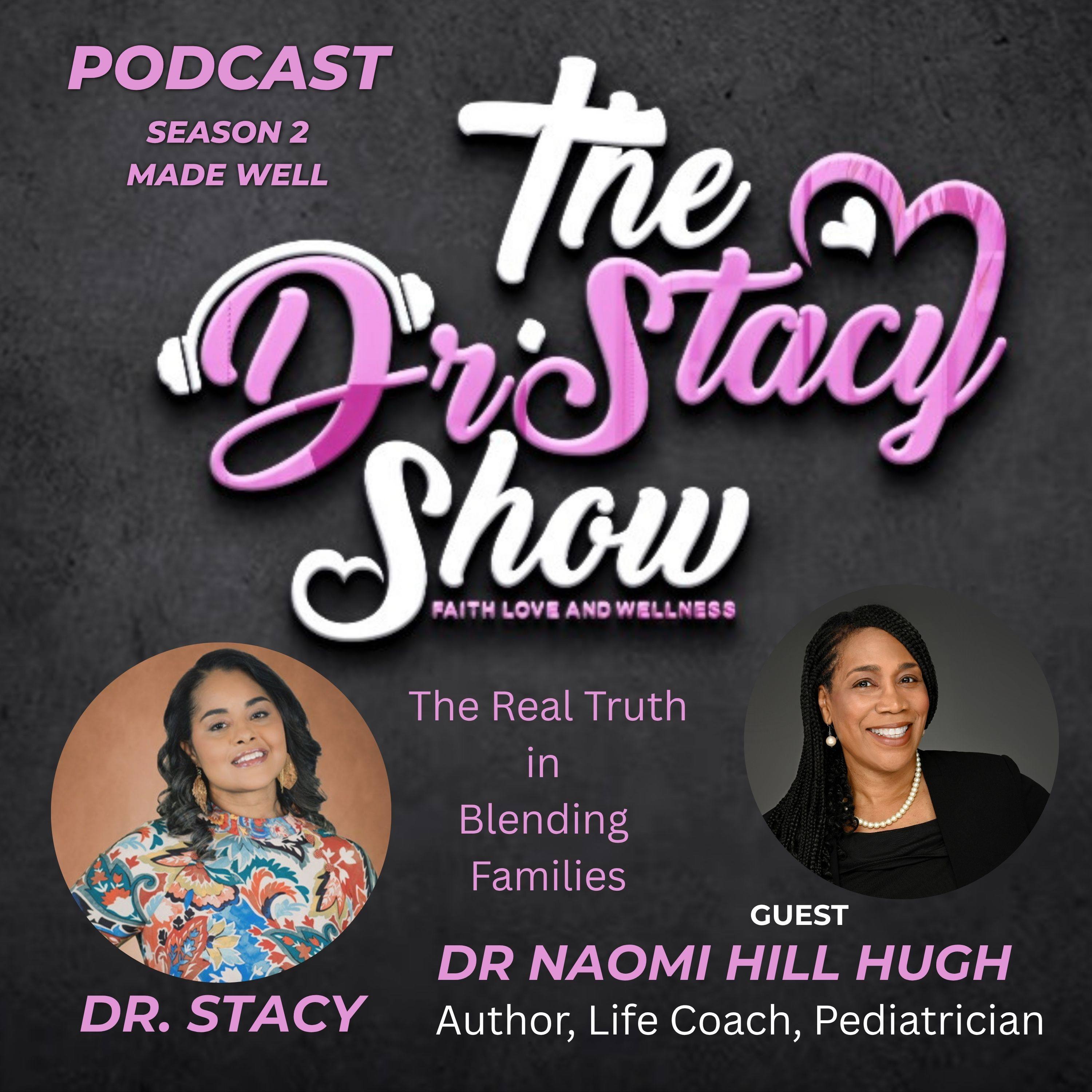 The  Dr Stacy Show w/ Dr. Naomi Hill Hugh Made Well- The Real Truth in Blending Families — The Dr. Stacy Show cover