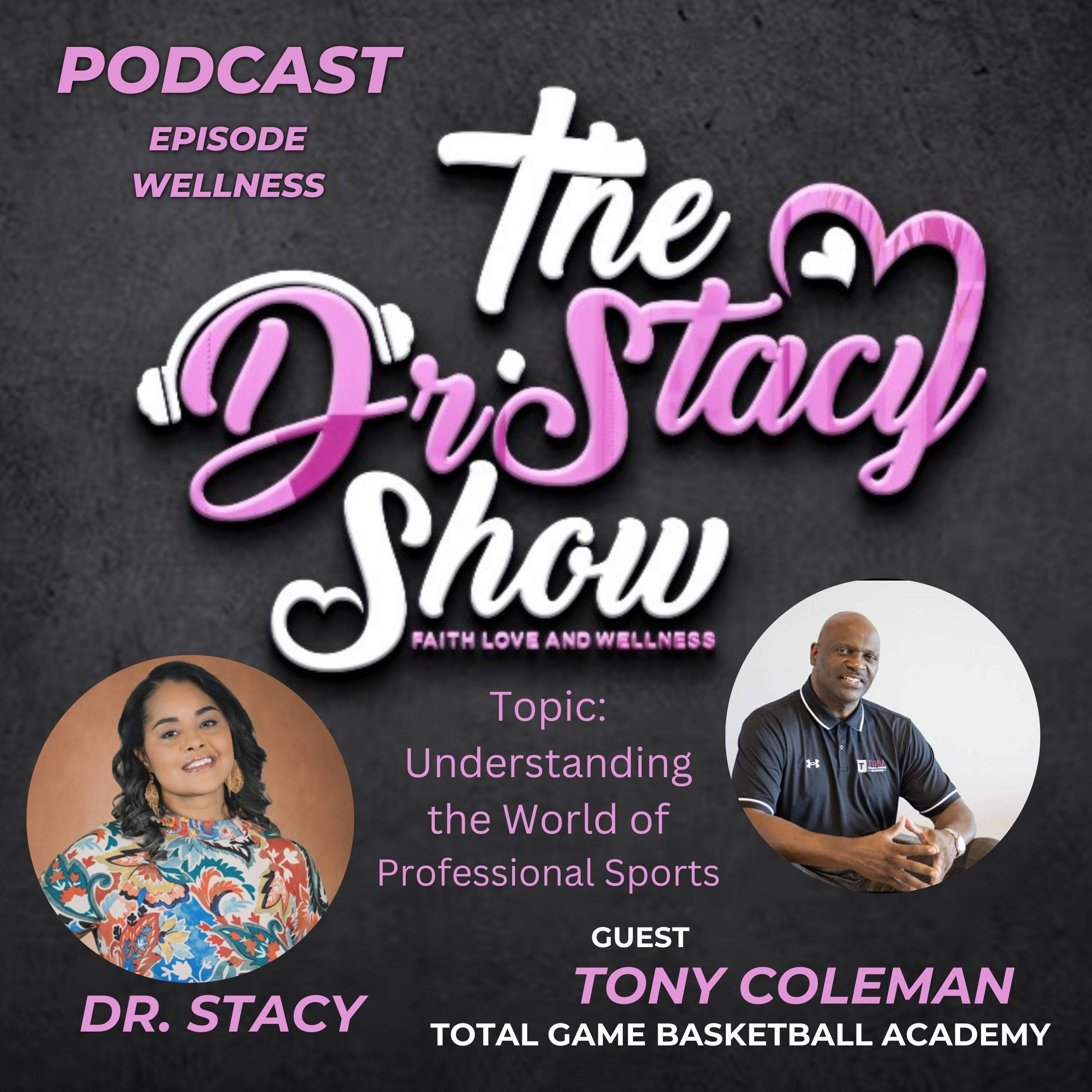 The Dr. Stacy Show w/ Tony Coleman Hoop Dreams: Understanding the World of Professional Sports For Black Male Athletes episode artwork