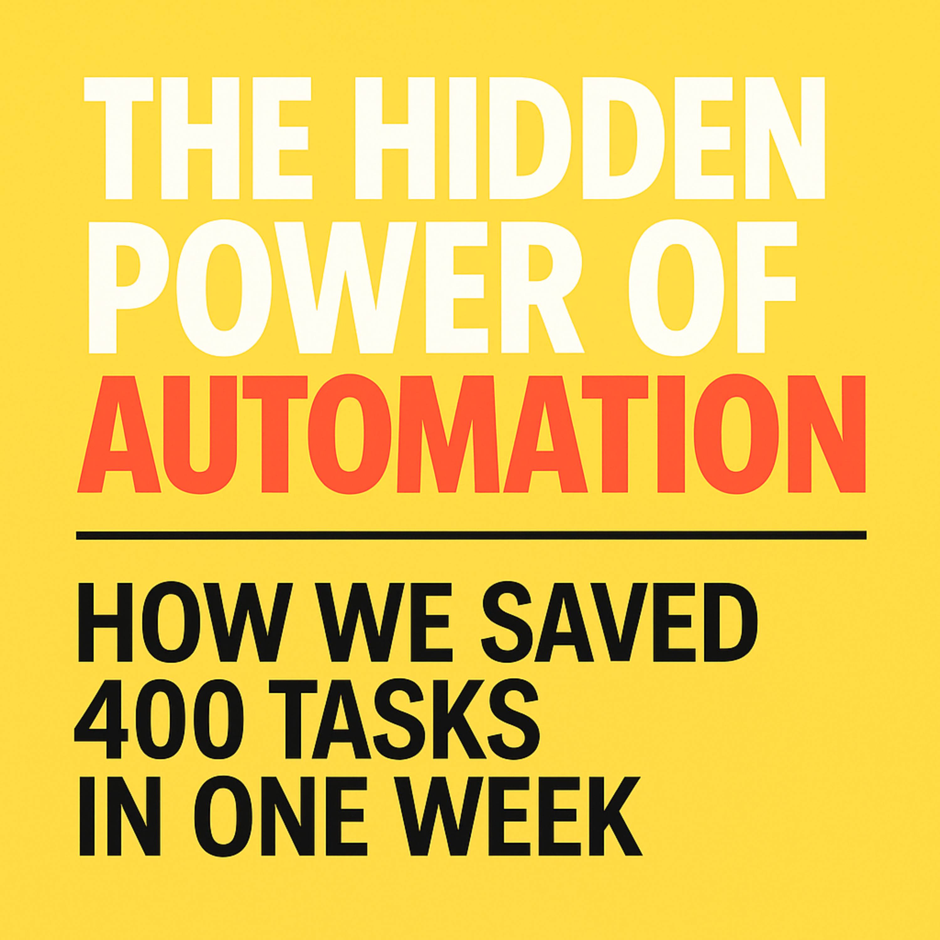 The Hidden Power of Automation: How We Saved 400 Tasks in One Week — ASK JT cover