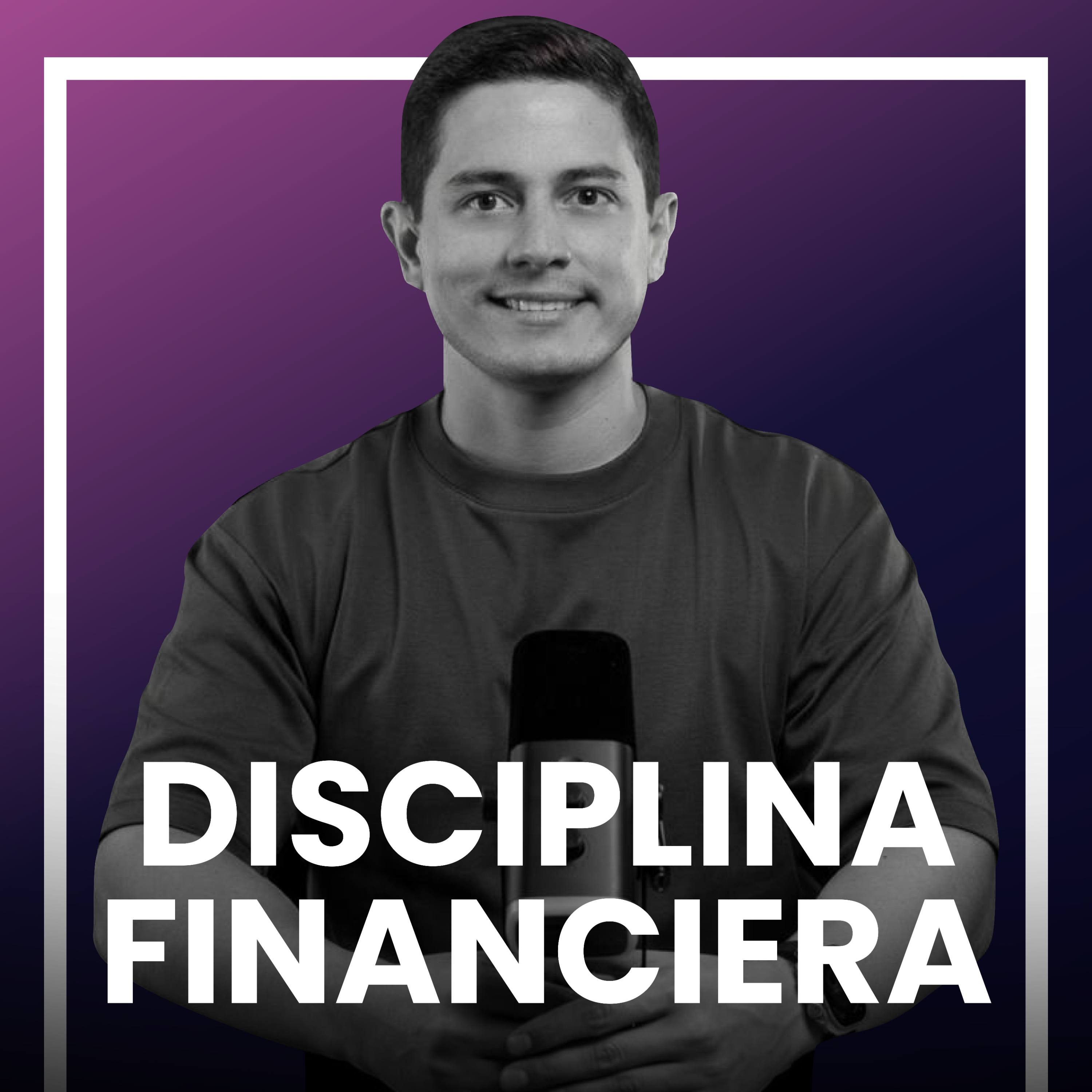Bienvenidos a Disciplina Financiera: Donde el éxito se construye paso a paso episode artwork