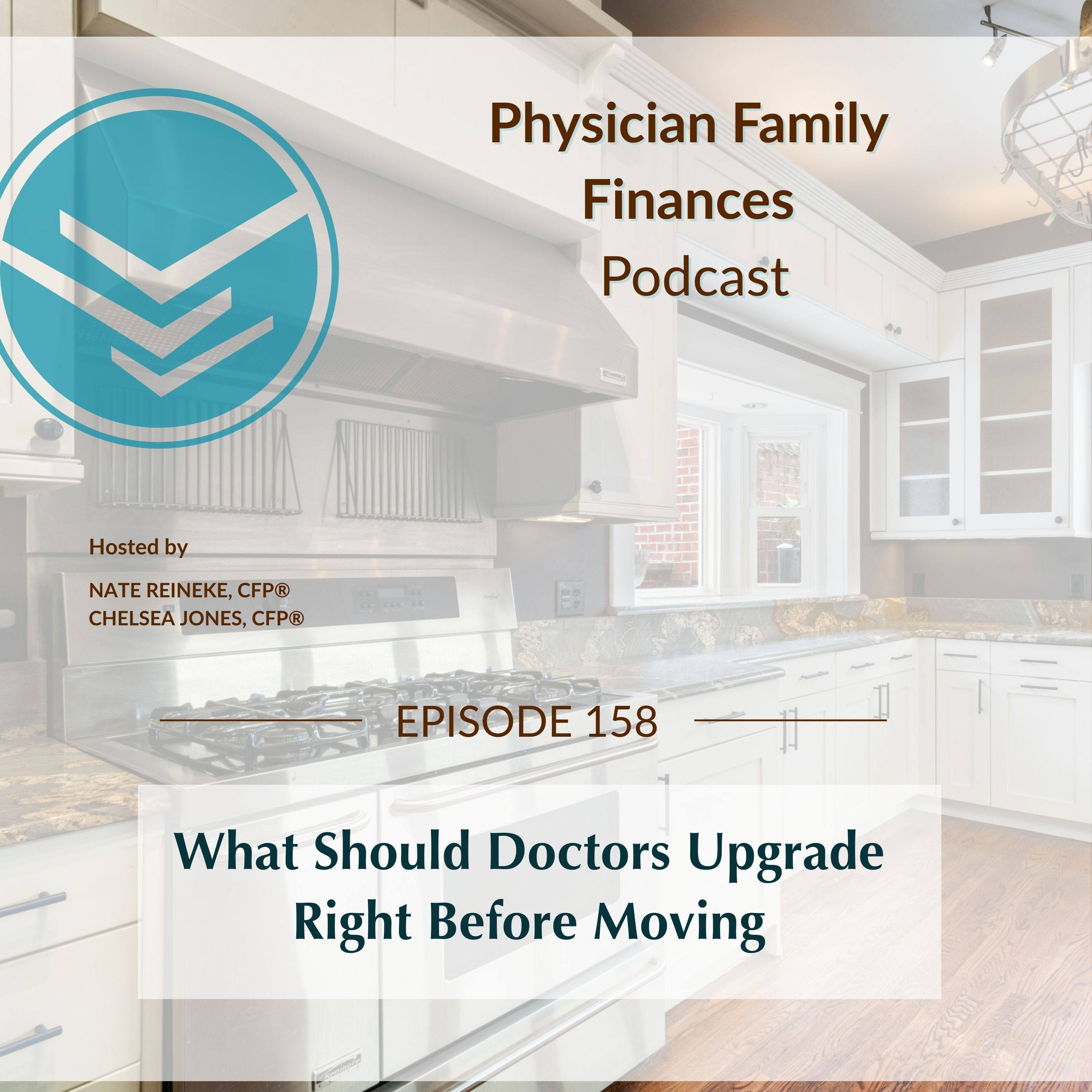#158 What Should Doctors Upgrade Right Before Moving