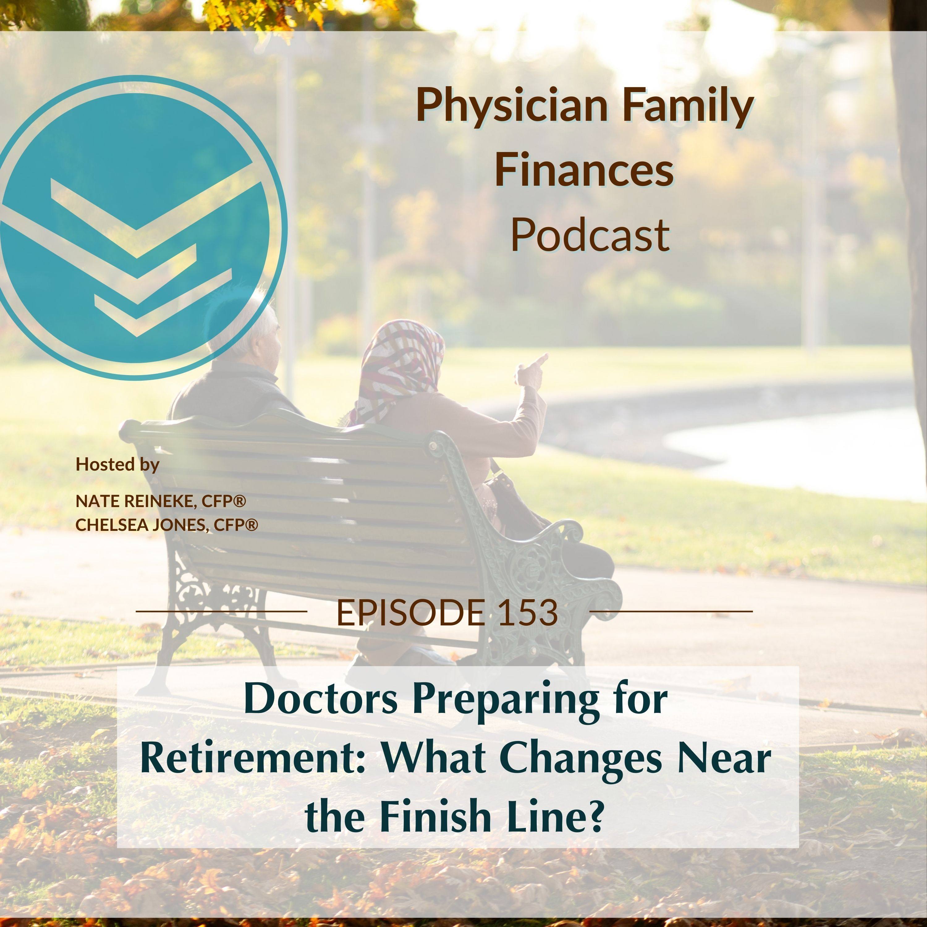 #153 Doctors Preparing for Retirement: What Changes Near the Finish Line?