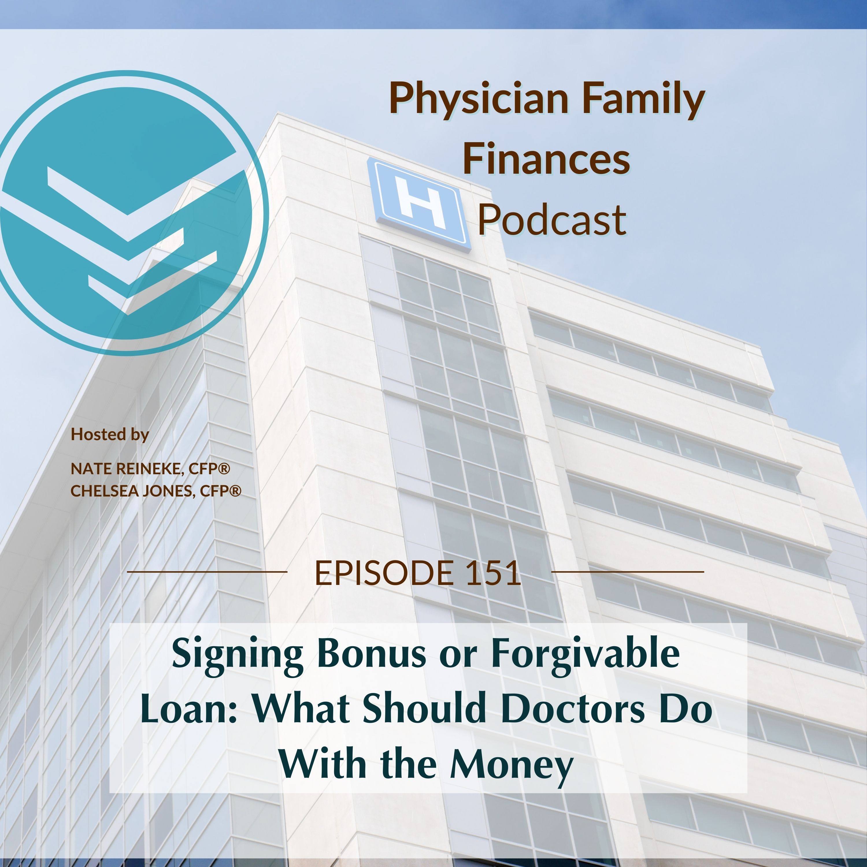 #151 Signing Bonus or Forgivable Loan: What Should Doctors Do With the Money
