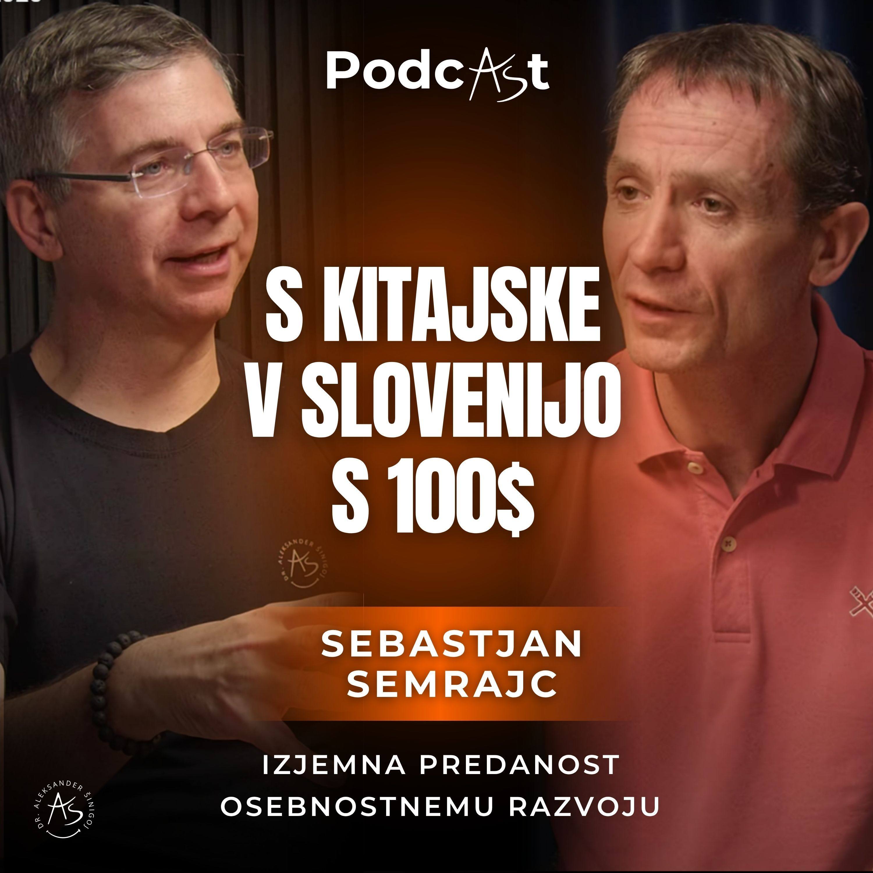 Sebastjan Semrajc: S Kitajske v Slovenijo s 100$ | PodcAŠt #13 episode artwork