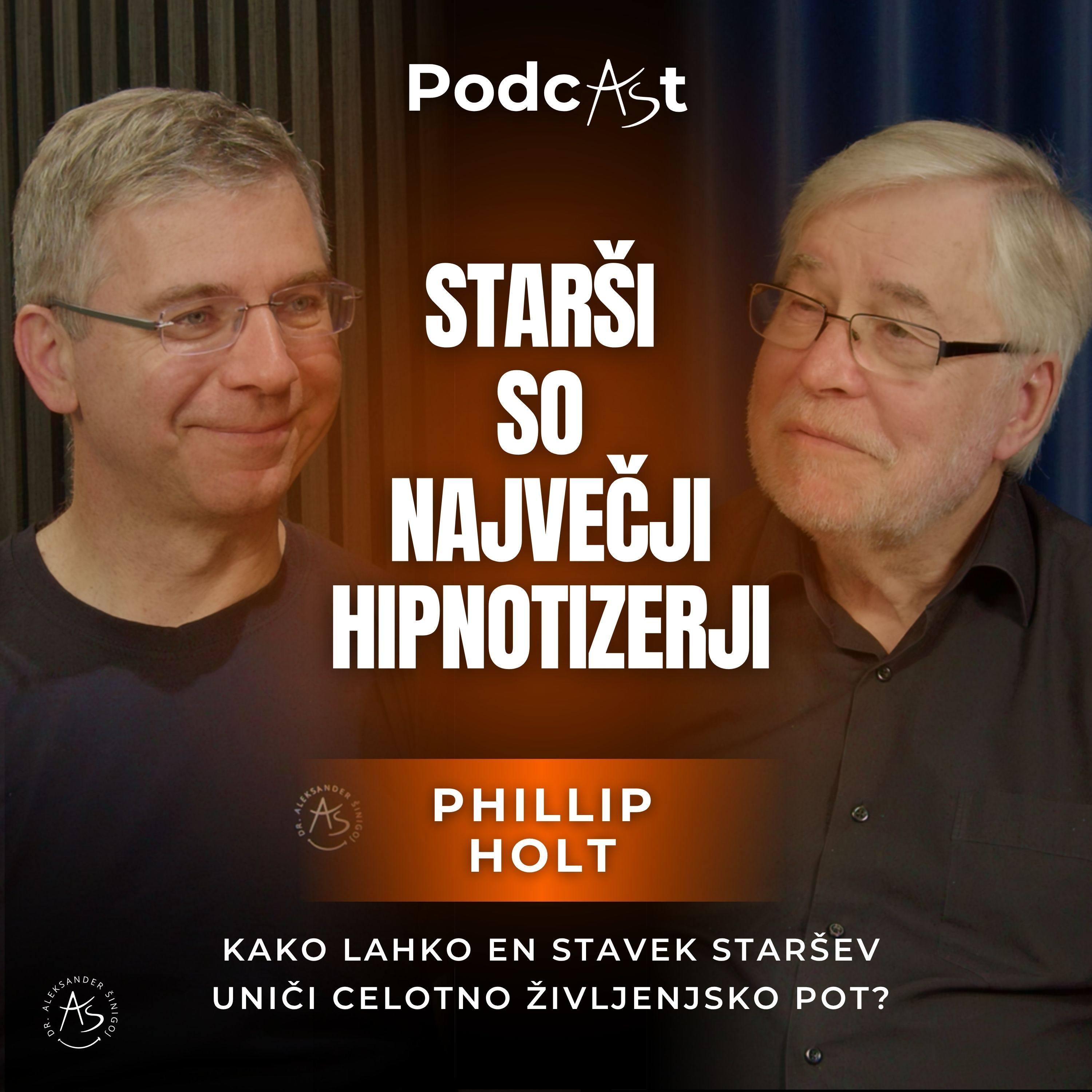 Phillip Holt: Starši so največji hipnotizerji - 1 stavek oblikuje usodo | PodcAŠt #16 episode artwork