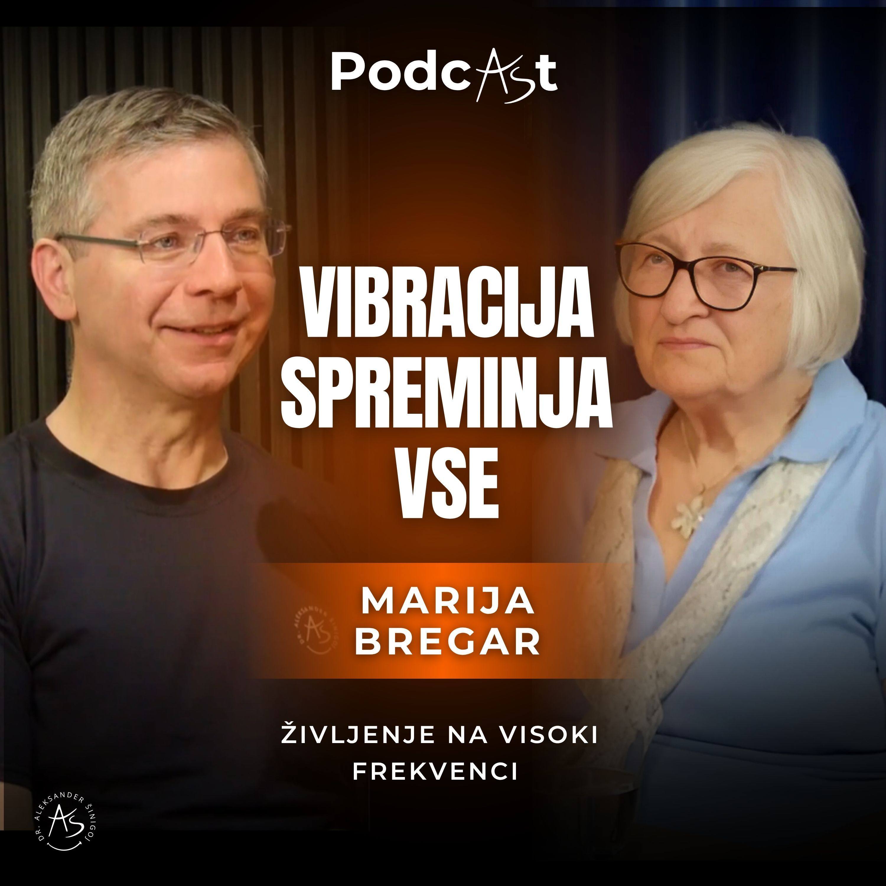 Vibracija spreminja vse: Marija Bregar o življenju na visoki frekvenci — PodcAŠt #4