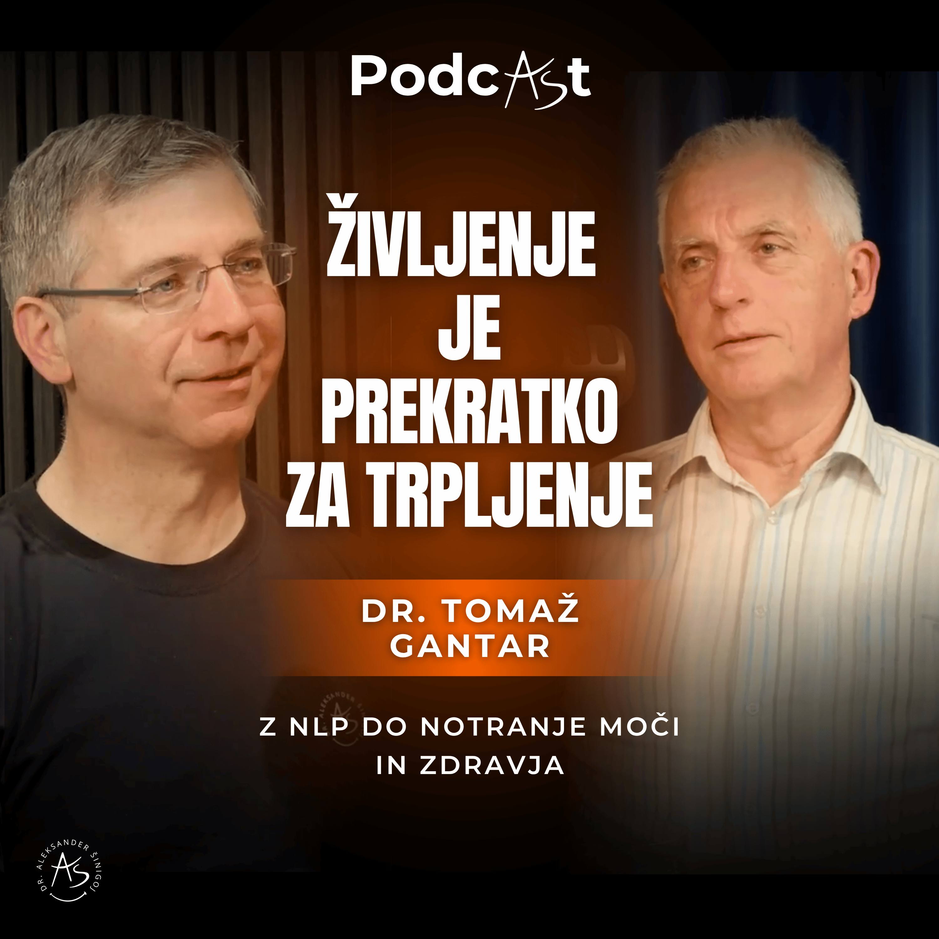 Življenje je prekratko za trpljenje: dr. Tomaž Gantar o zdravju, NLP-ju in odgovornosti — PodcAŠt #2