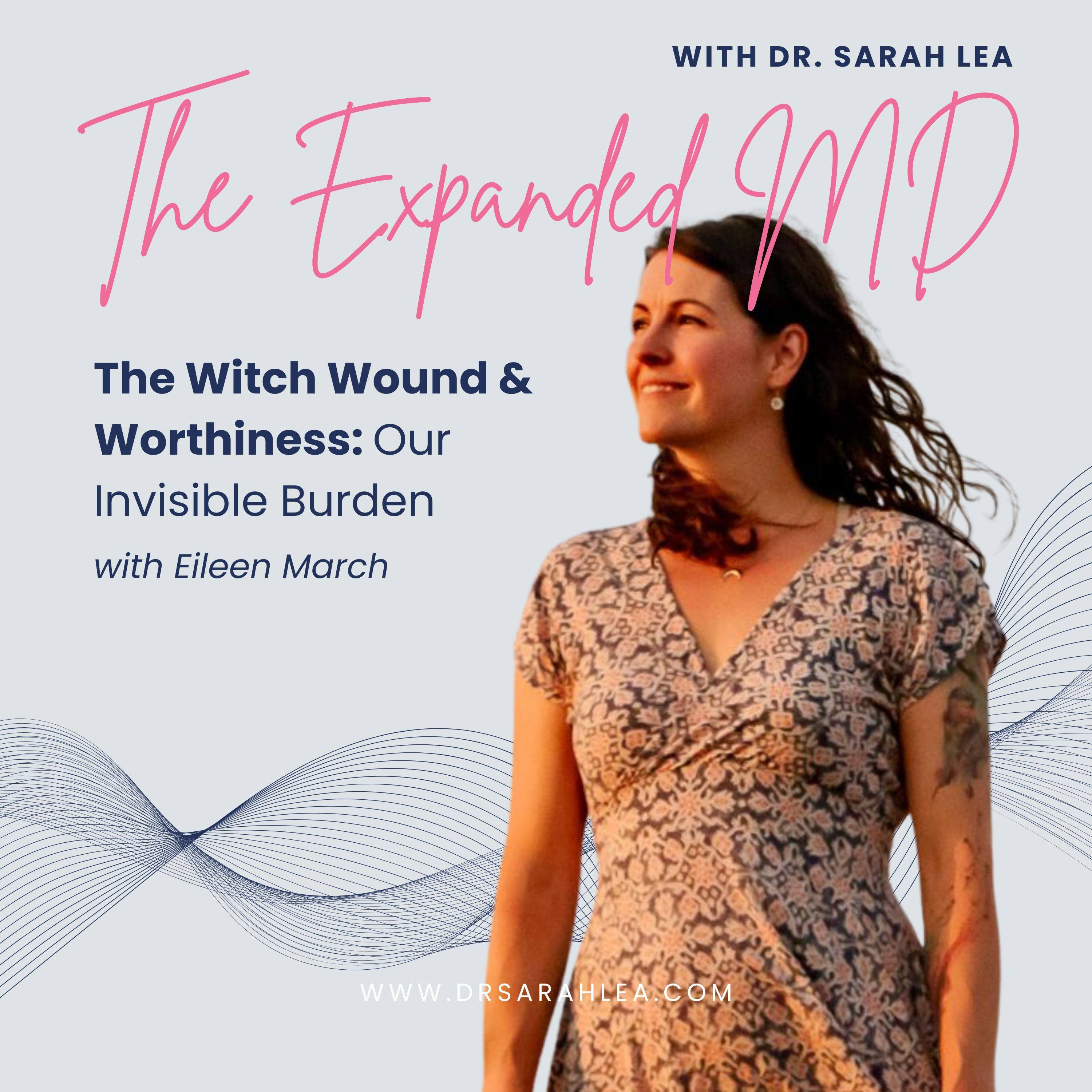 The Witch Wound & Worthiness: Our Invisible Burden