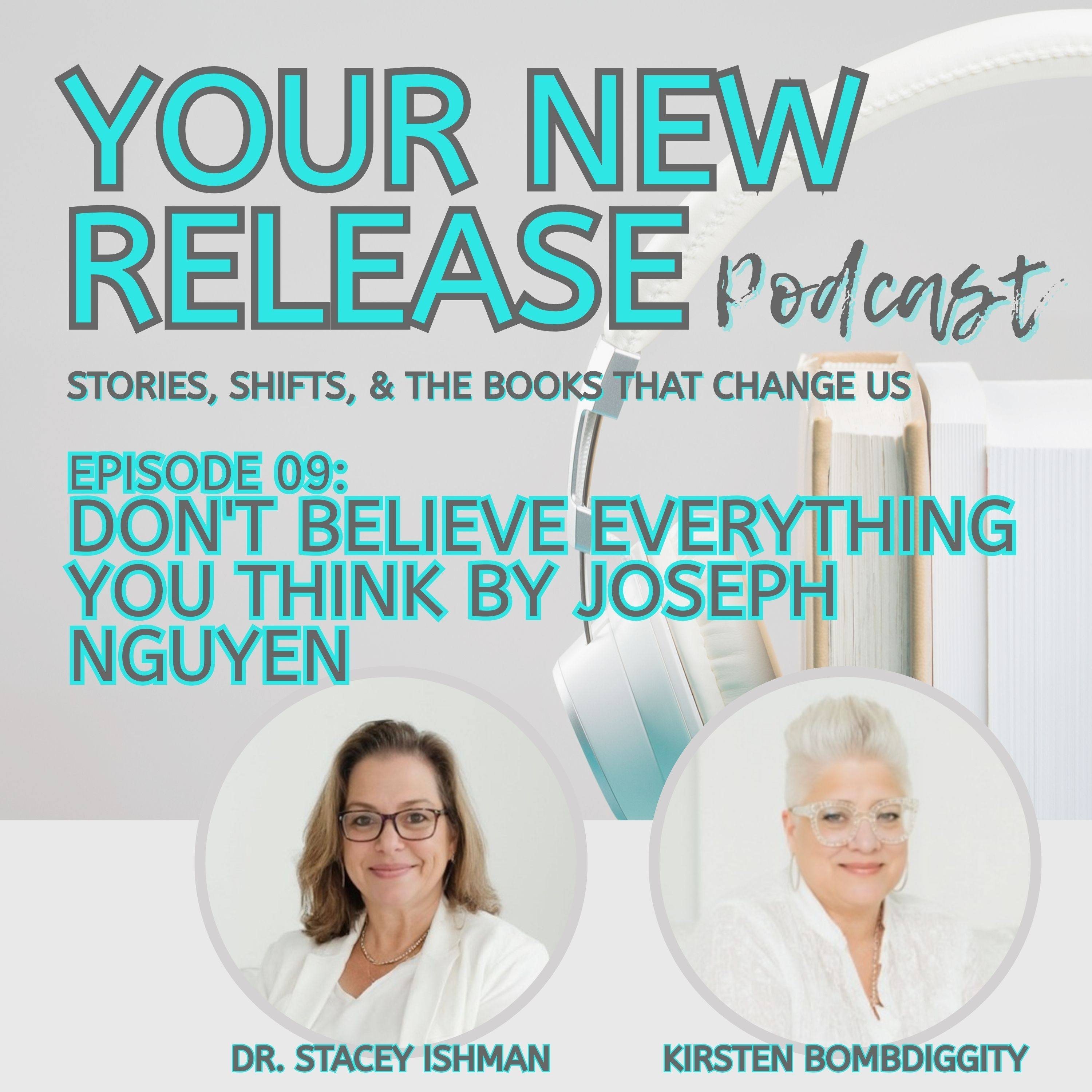 Episode 09: Don't Believe Everything You Think by Joseph Nguyen