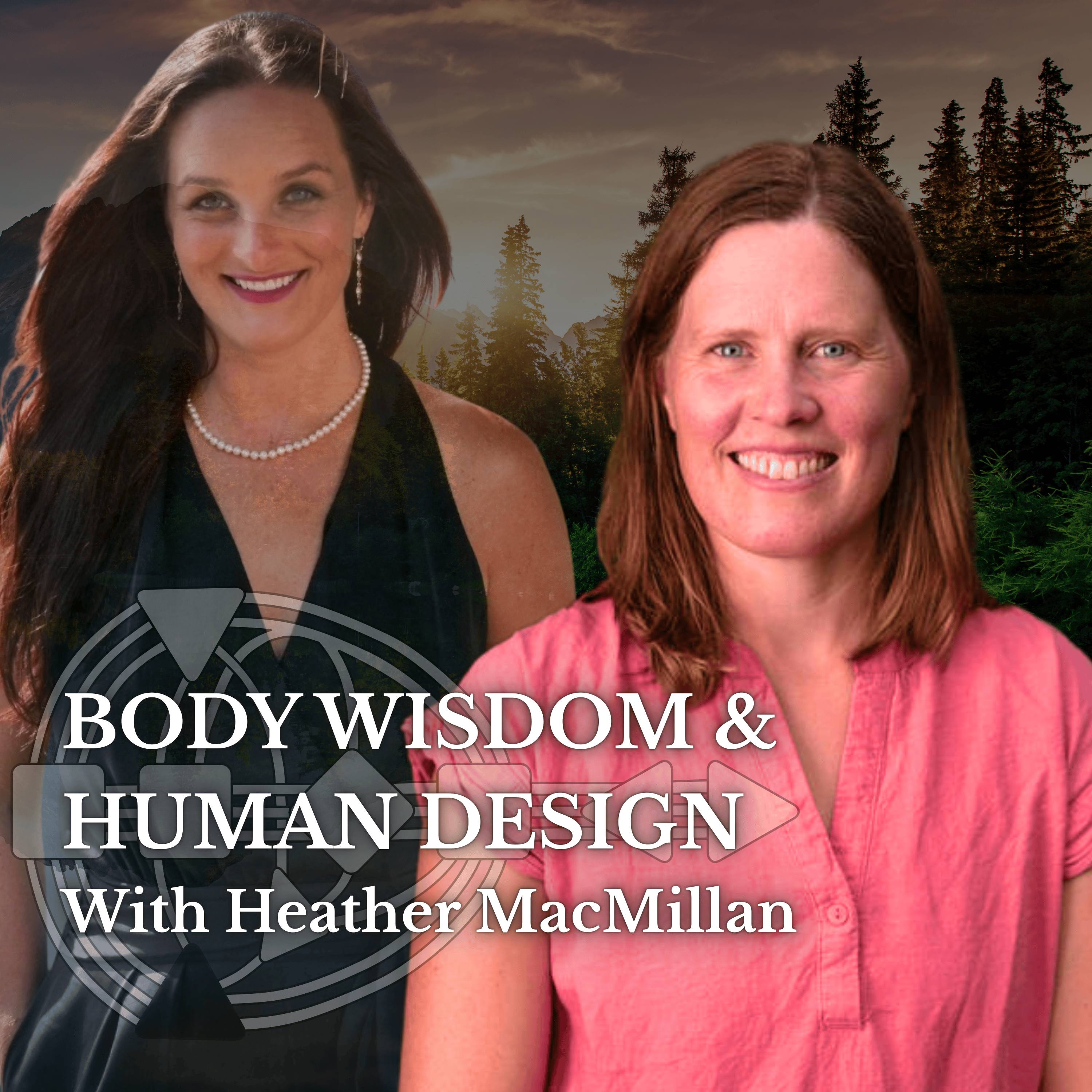 Body Wisdom & Human Design With Heather MacMillan (The Sisterhood Series) episode artwork
