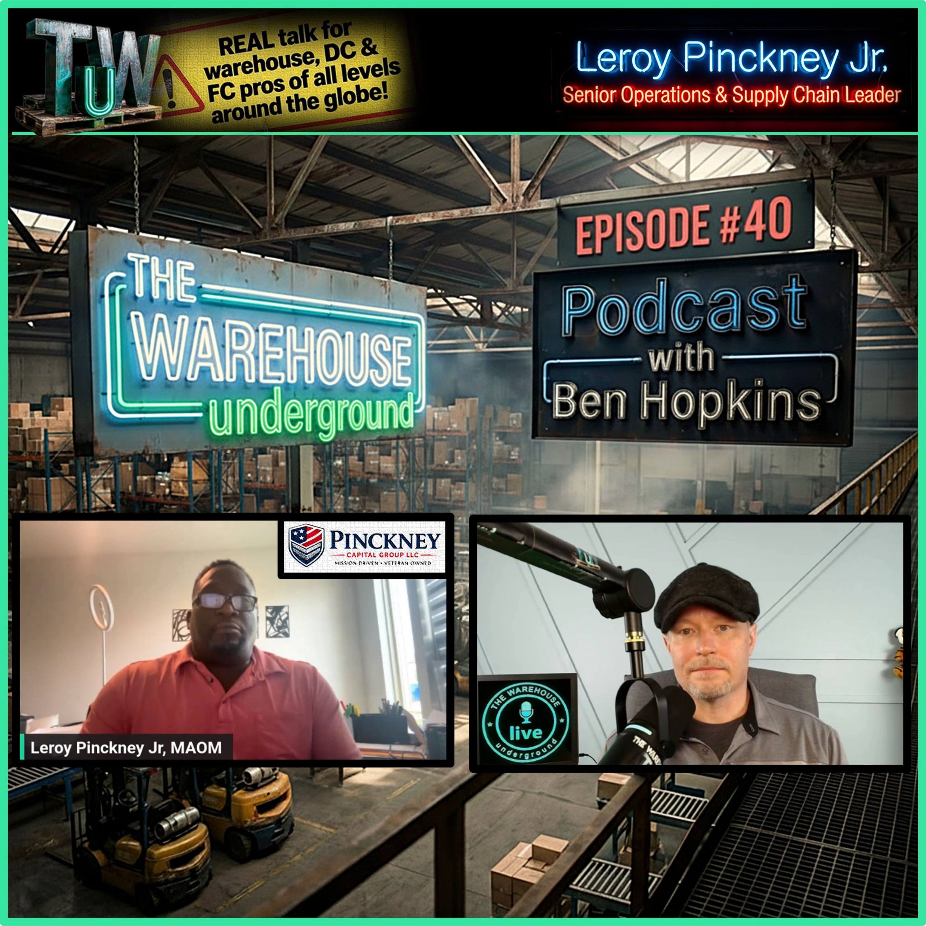 Ep #40 Leroy Pinckney Jr, Senior Operations & Supply Chain Leader (Veteran)