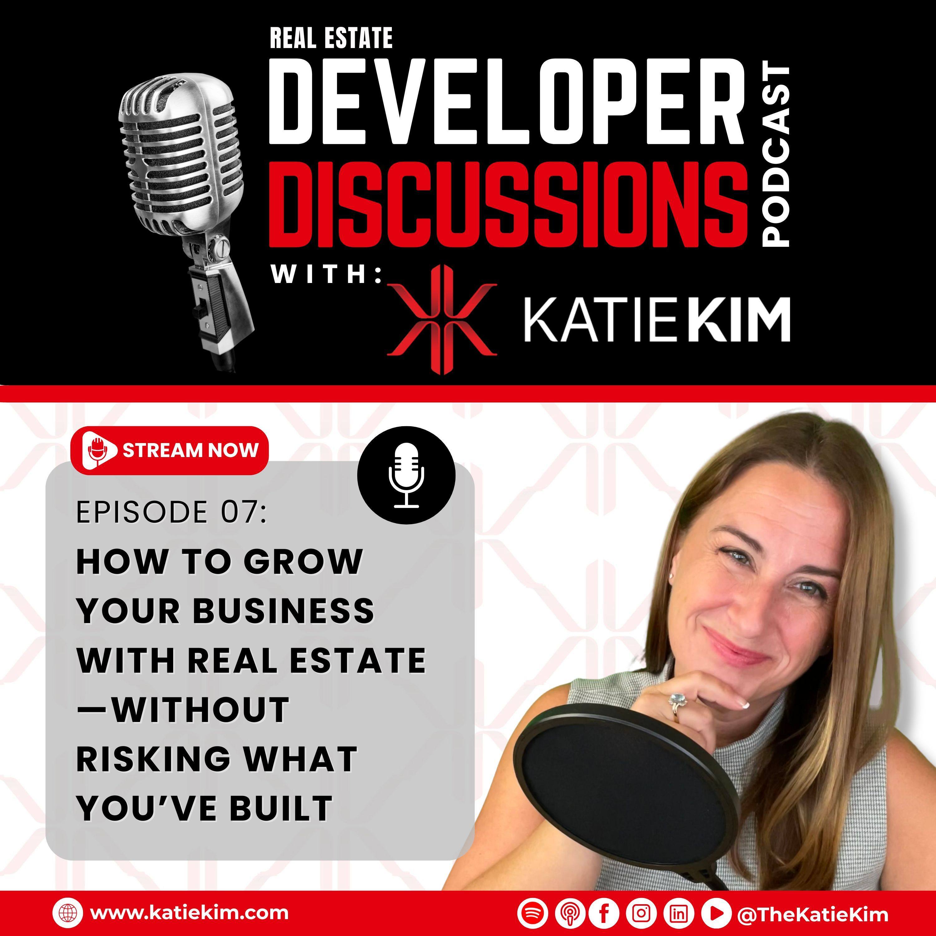 Real Estate Developer Discussions with Katie Kim
