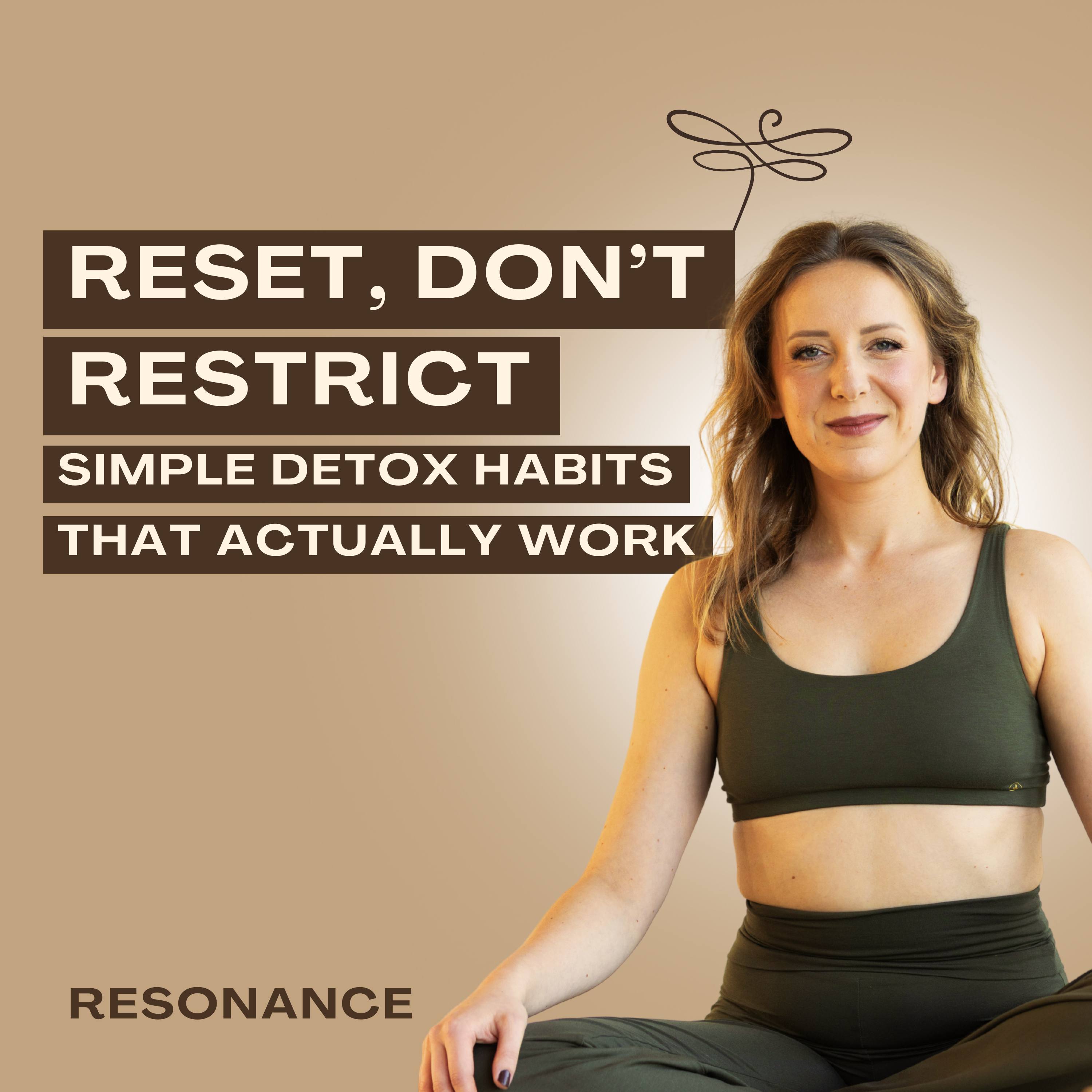 31. Reset, Don’t Restrict: Simple Detox Habits That Actually Work episode artwork