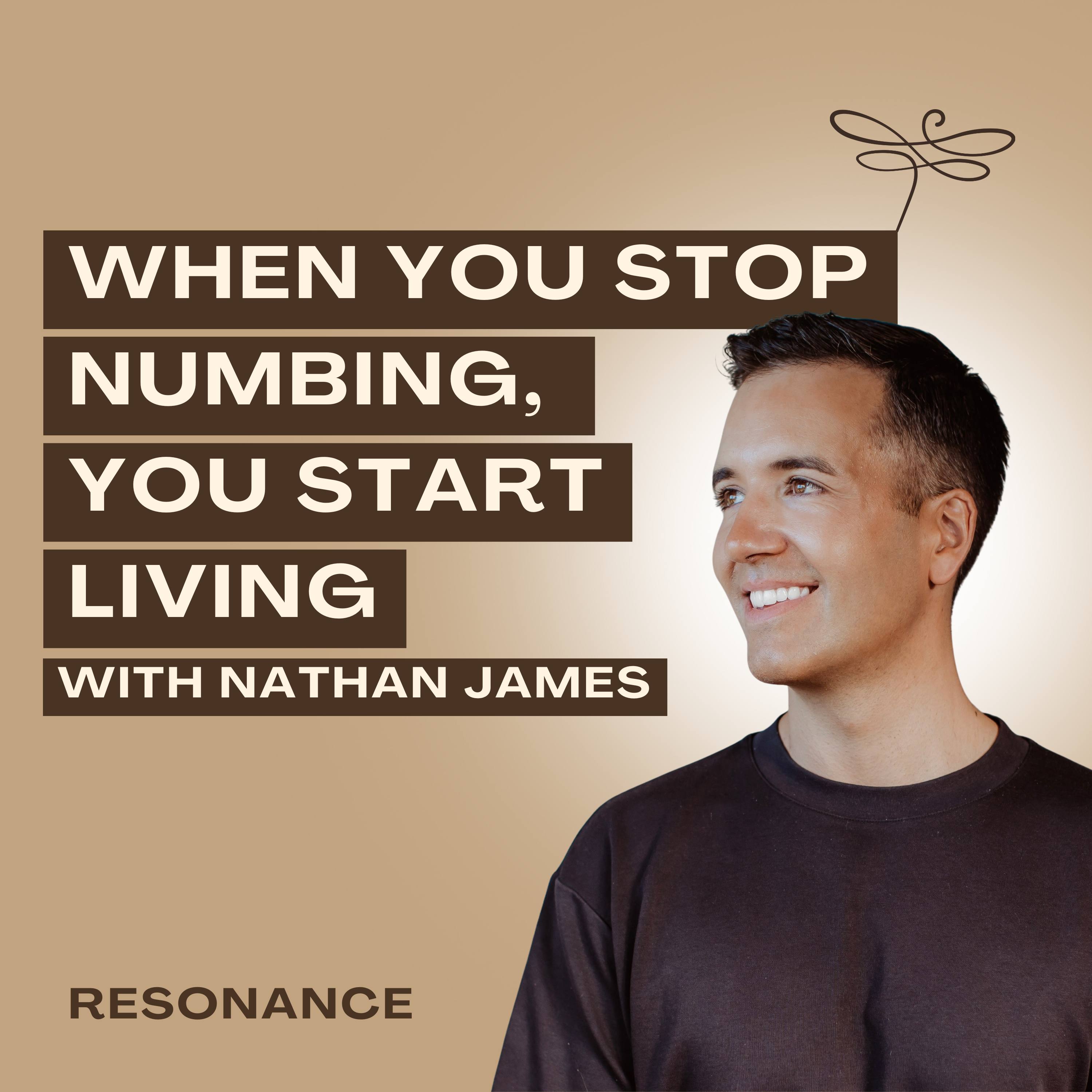 20. When You Stop Numbing, You Start Living with Nathan James episode artwork