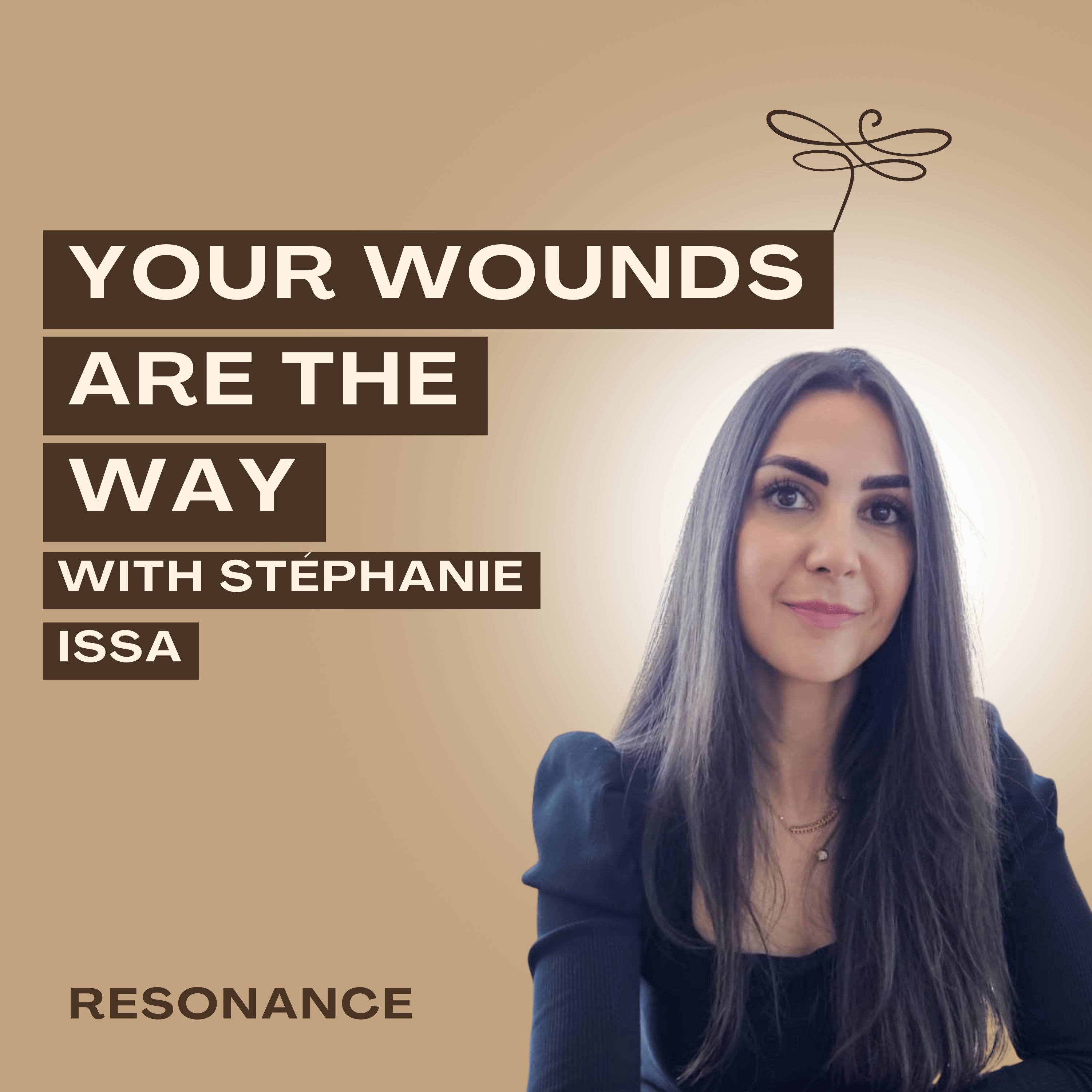 16. Your Wounds Aren’t In the Way, They ARE the Way with Stéphanie Issa episode artwork