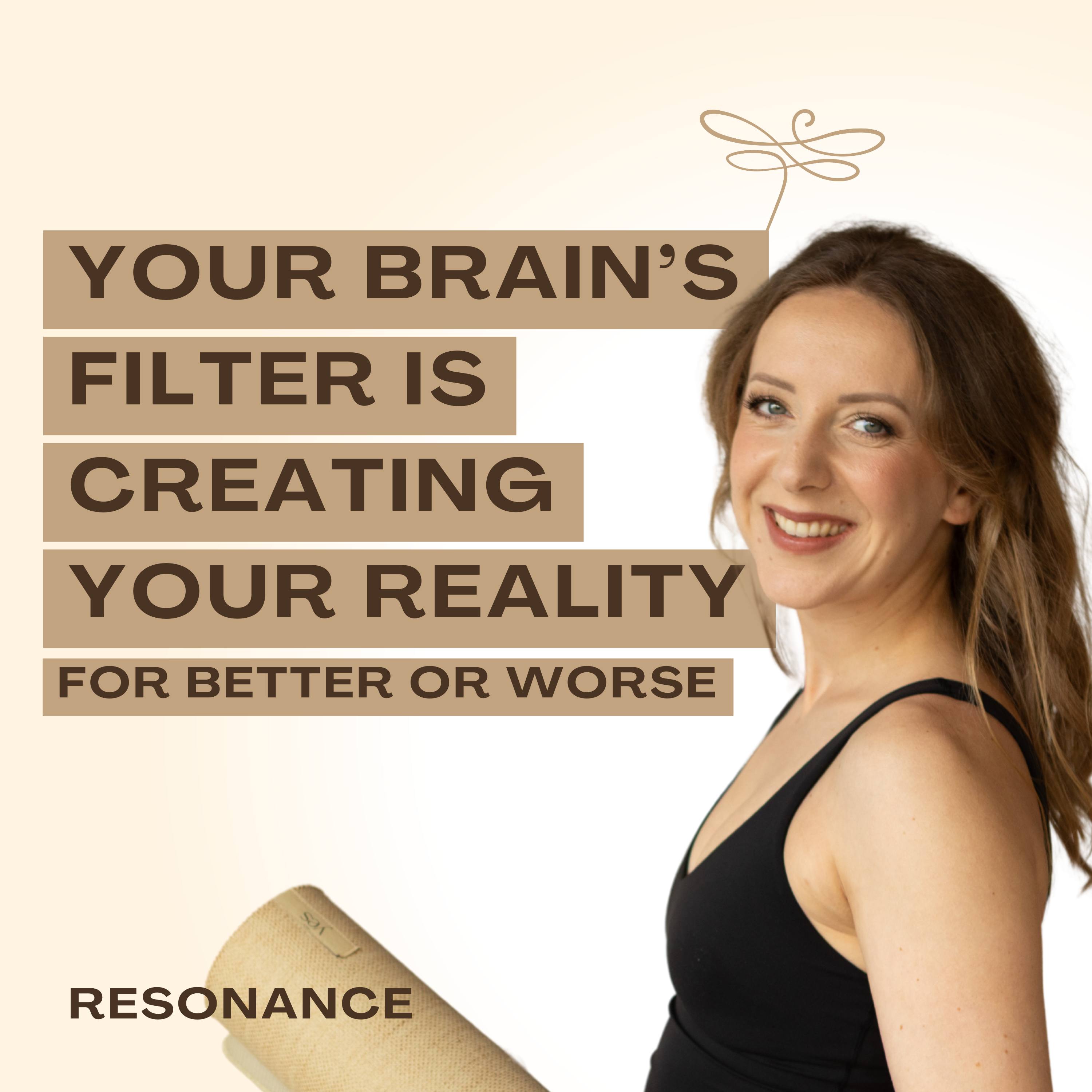25. Your Brain’s Filter Is Creating Your Reality - For Better or Worse episode artwork