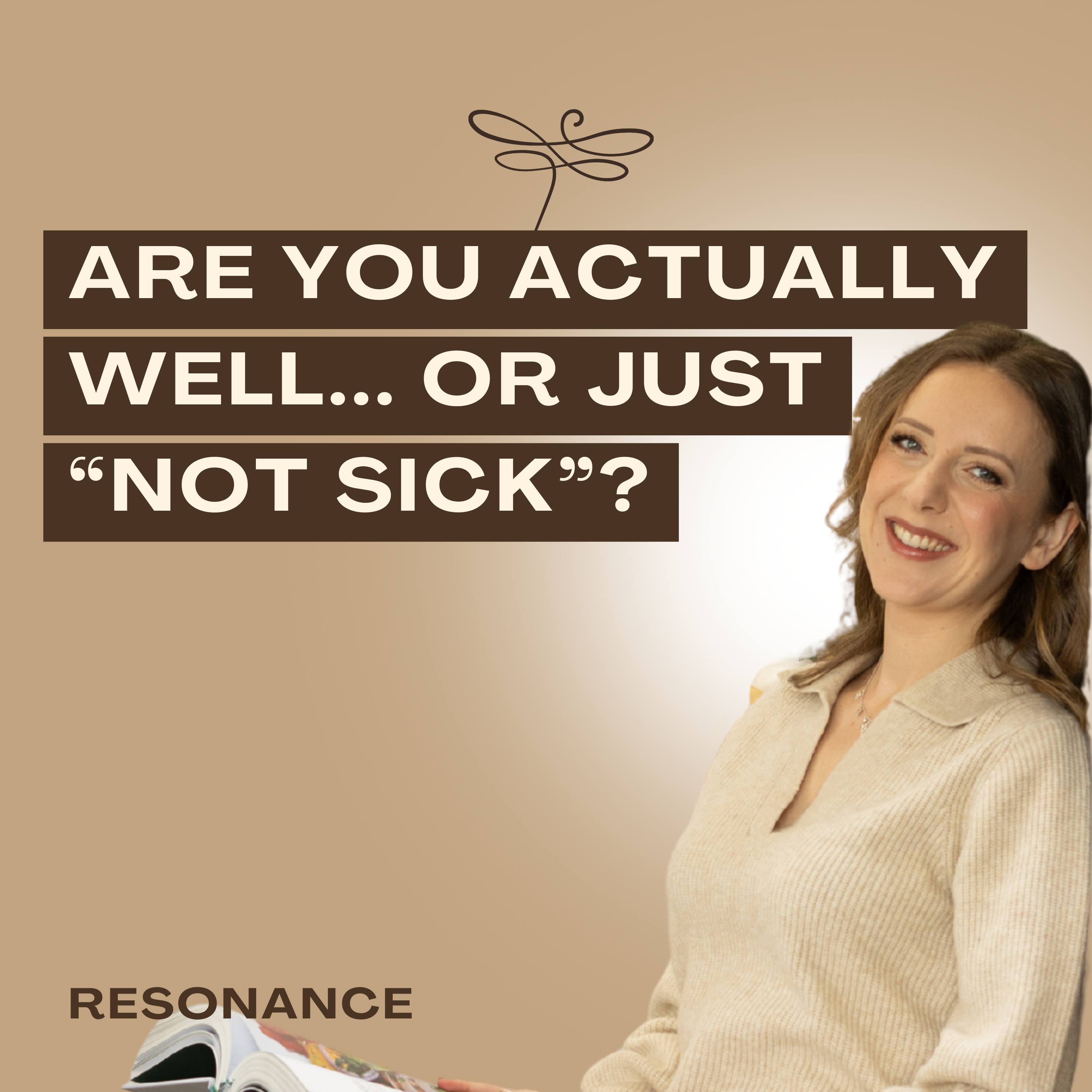 27. Are You Actually Well… or Just "Not Sick"? episode artwork