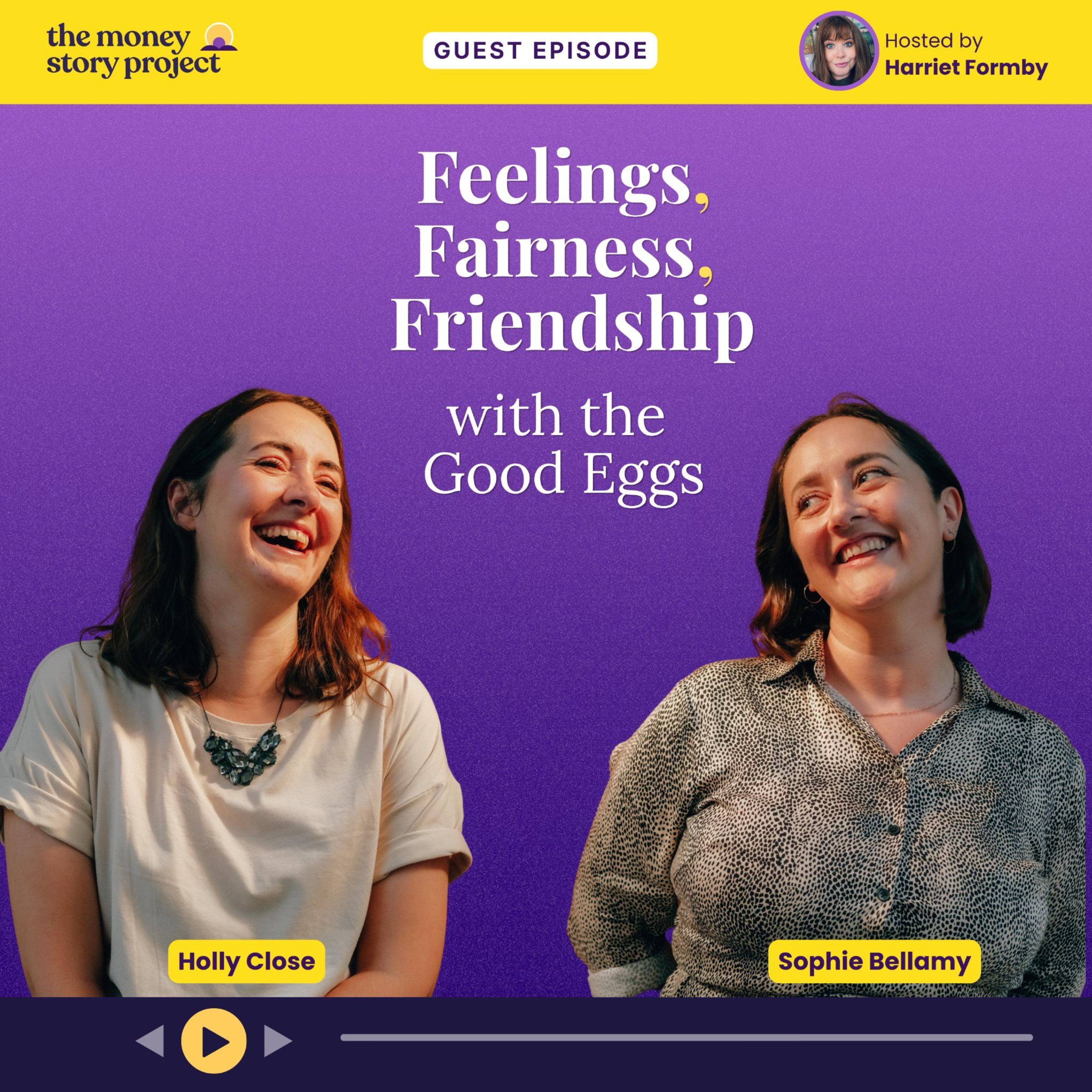 S2 E3: Feelings, Fairness & Friendship — with Good Eggs Holly Close & Sophie Bellamy episode artwork
