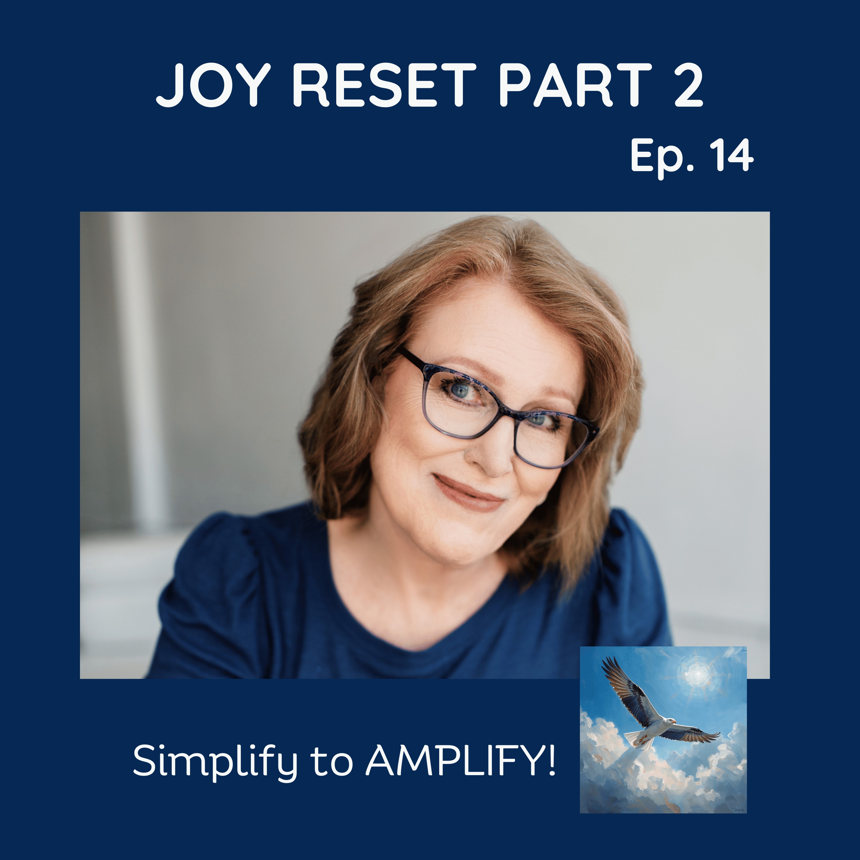 #14 Joy Reset Series Part 2: Simplify to Amplify: Decluttering Your Schedule and Soul episode artwork