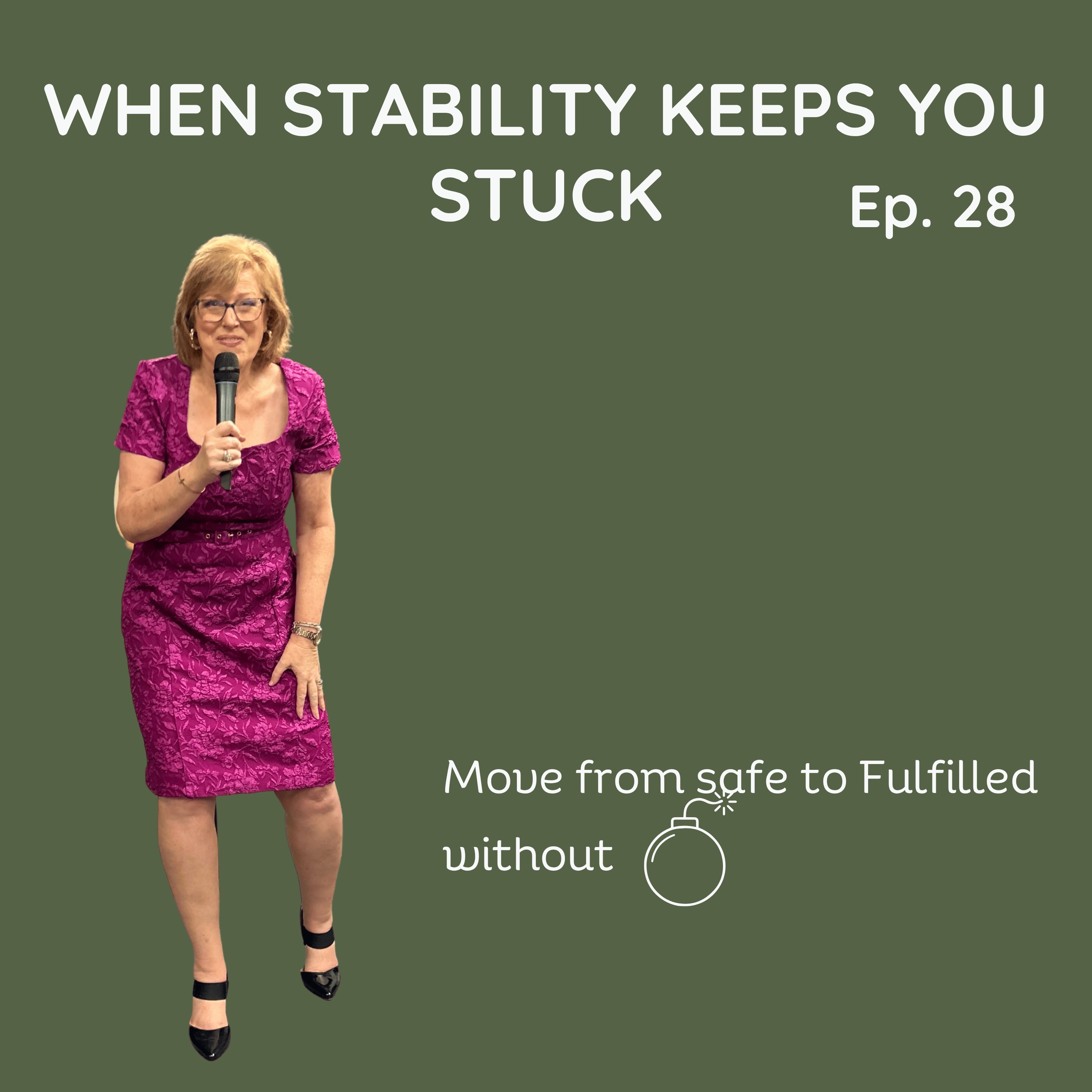 #28 When Stability Keeps You Stuck — Move from “safe” to fulfilled without blowing up your life episode artwork