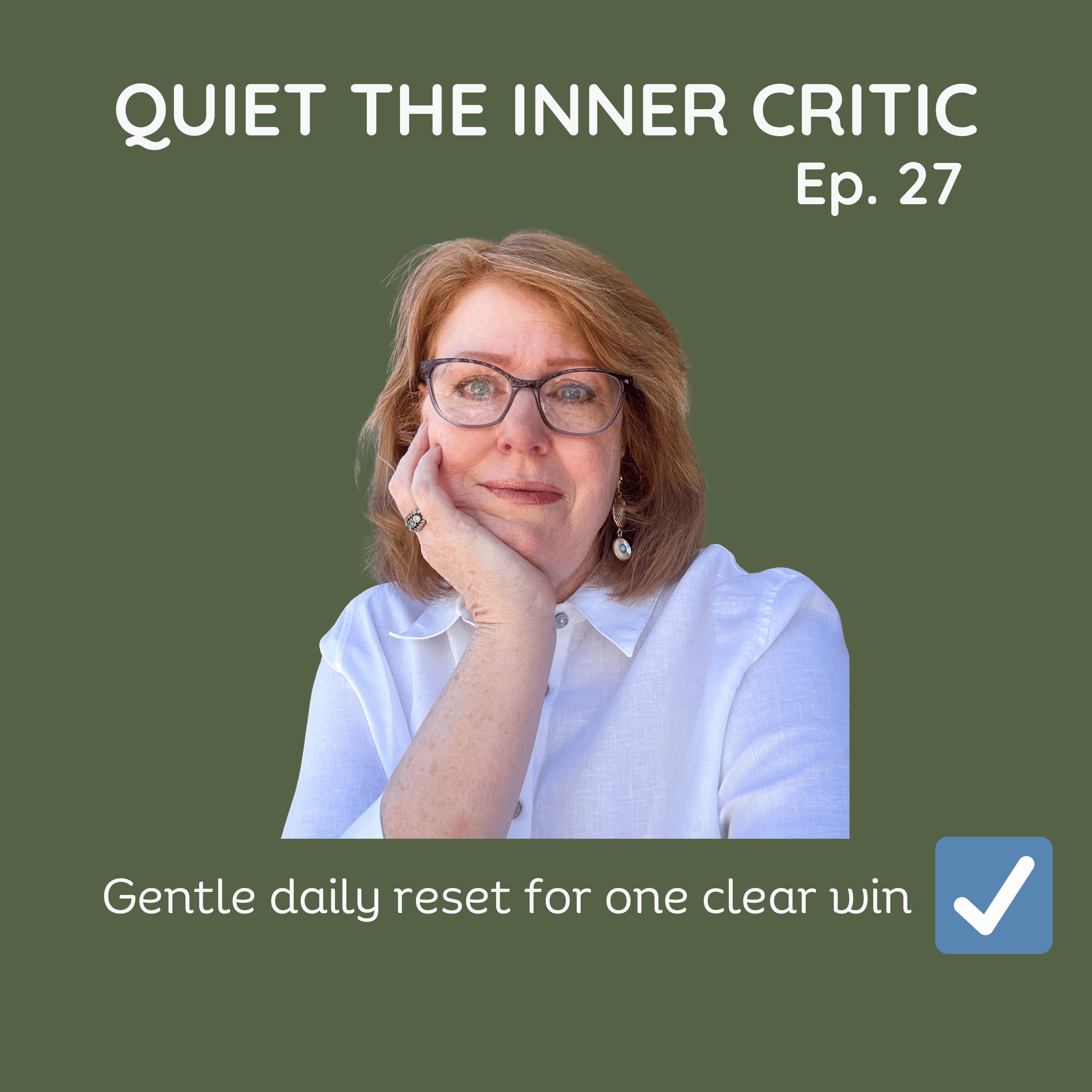 #27 Quiet the Inner Critic: Build Your Inner Champion, One Gentle Reset at a Time episode artwork