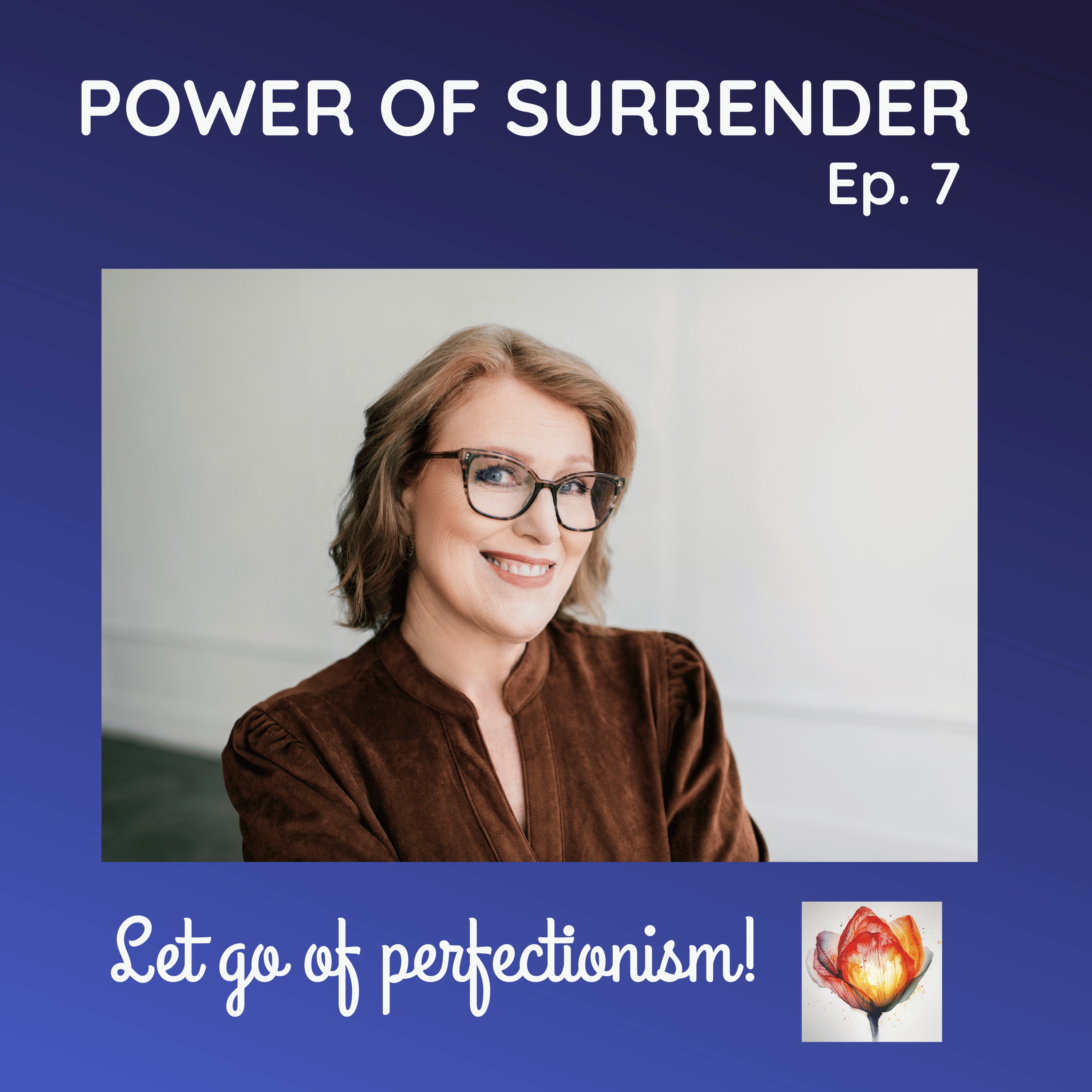#7 The Power of Surrender: Letting Go of Perfectionism episode artwork